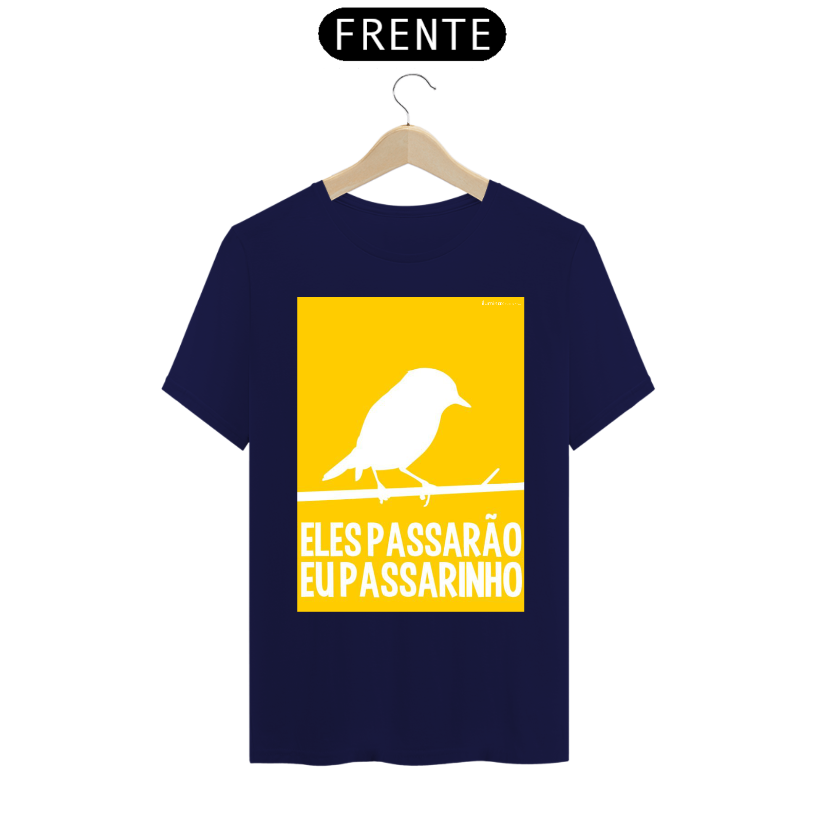 CAMISETA ELES PASSARÃO EU PASSARINHO