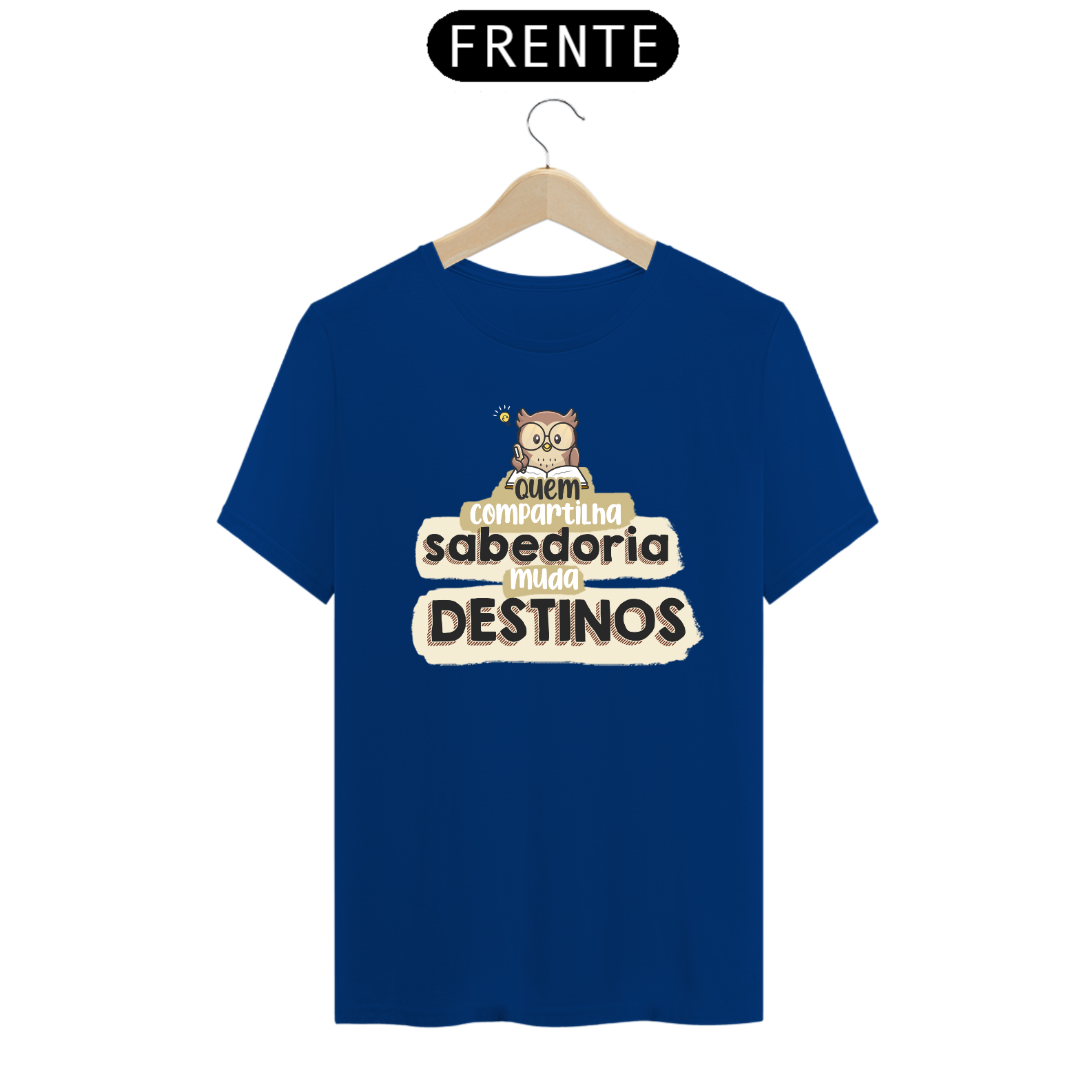 CAMISA QUEM COMPARTILHA SABEDORIA MUDA DESTINOS