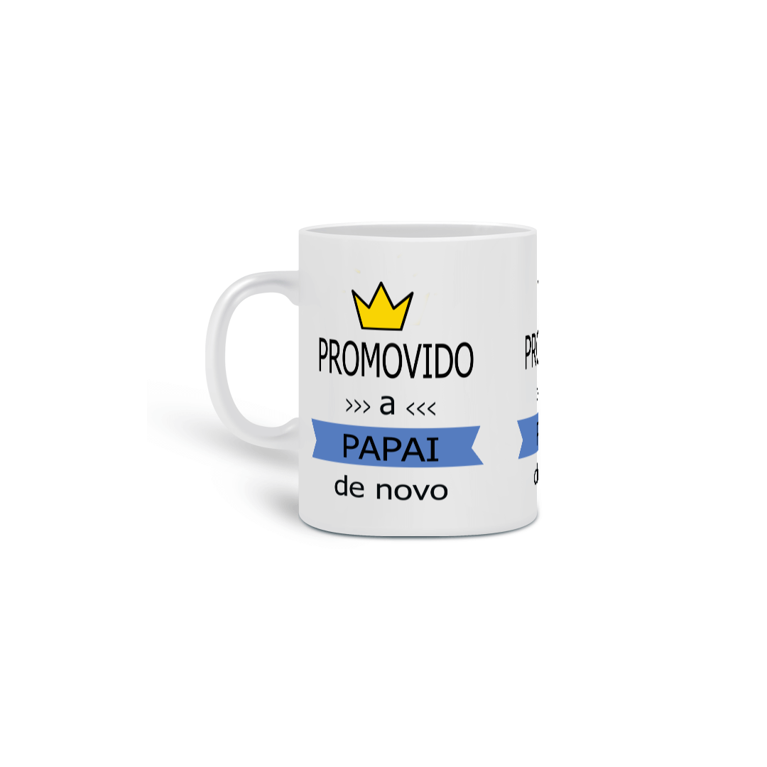 Caneca Personalizada Promovido a Papai de Novo