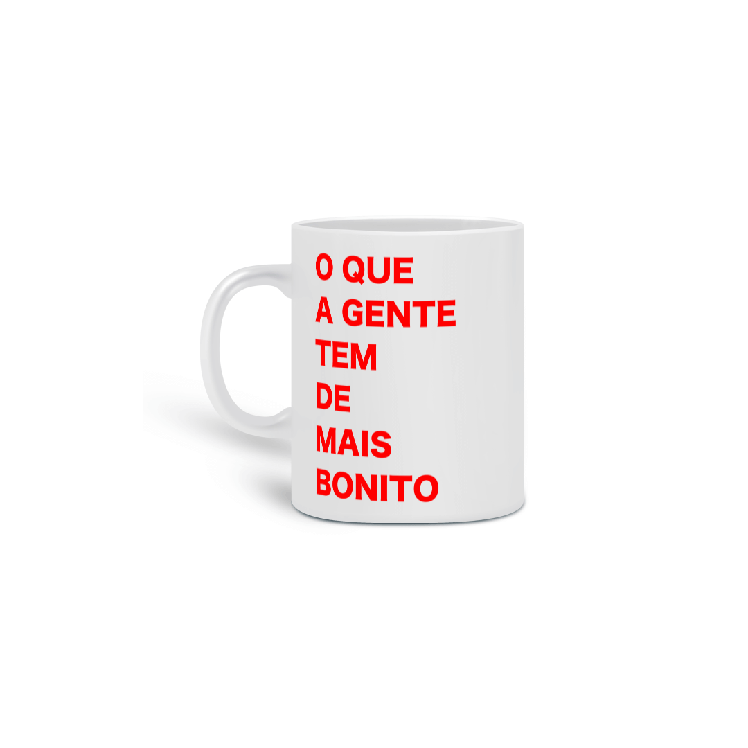 Mug • O que a gente tem de mais bonito