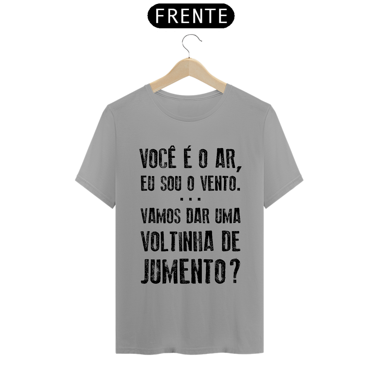 T-Shirt Frases Você é o Ar eu sou vento...