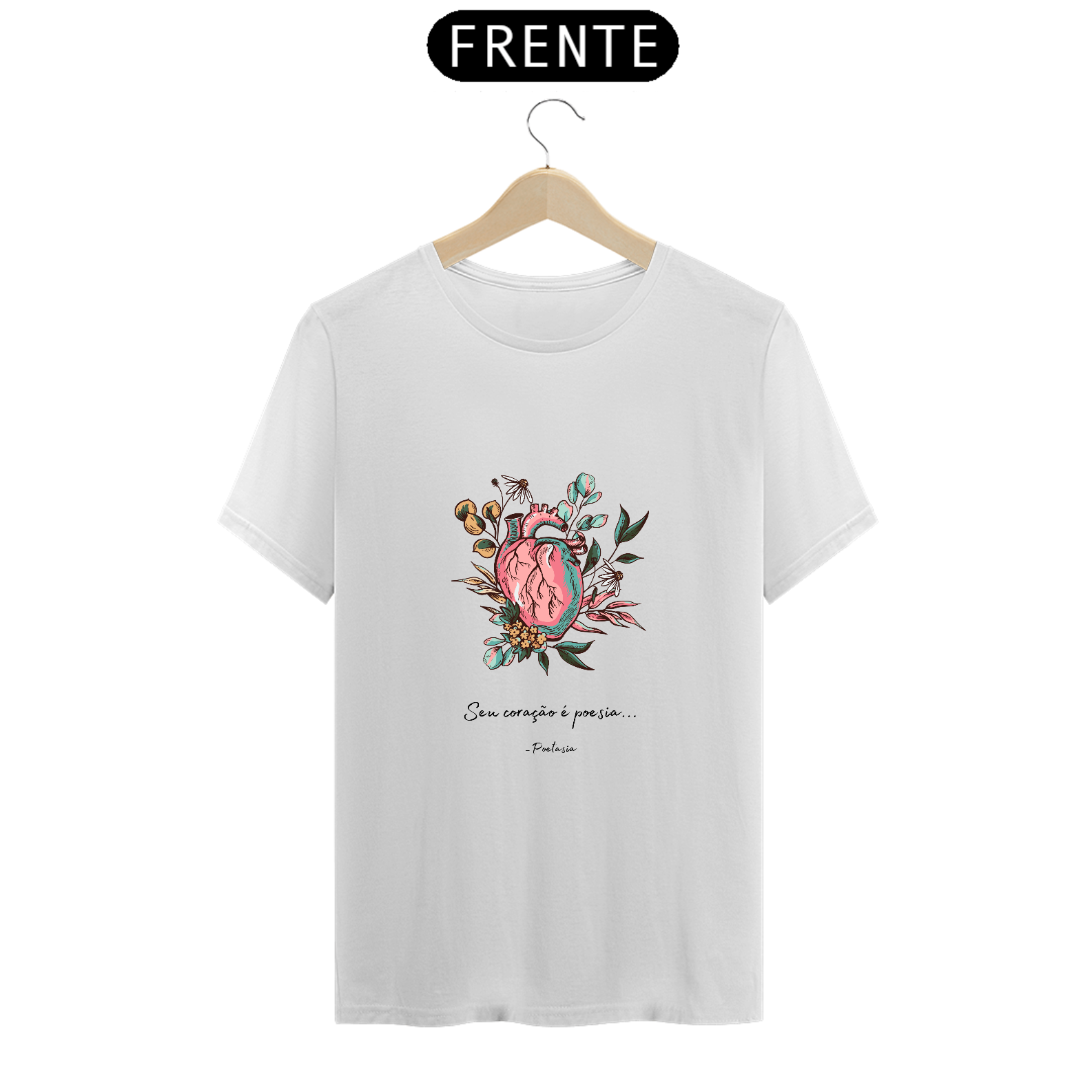 Seu coração é poesia - T-shirt Prime Branca 