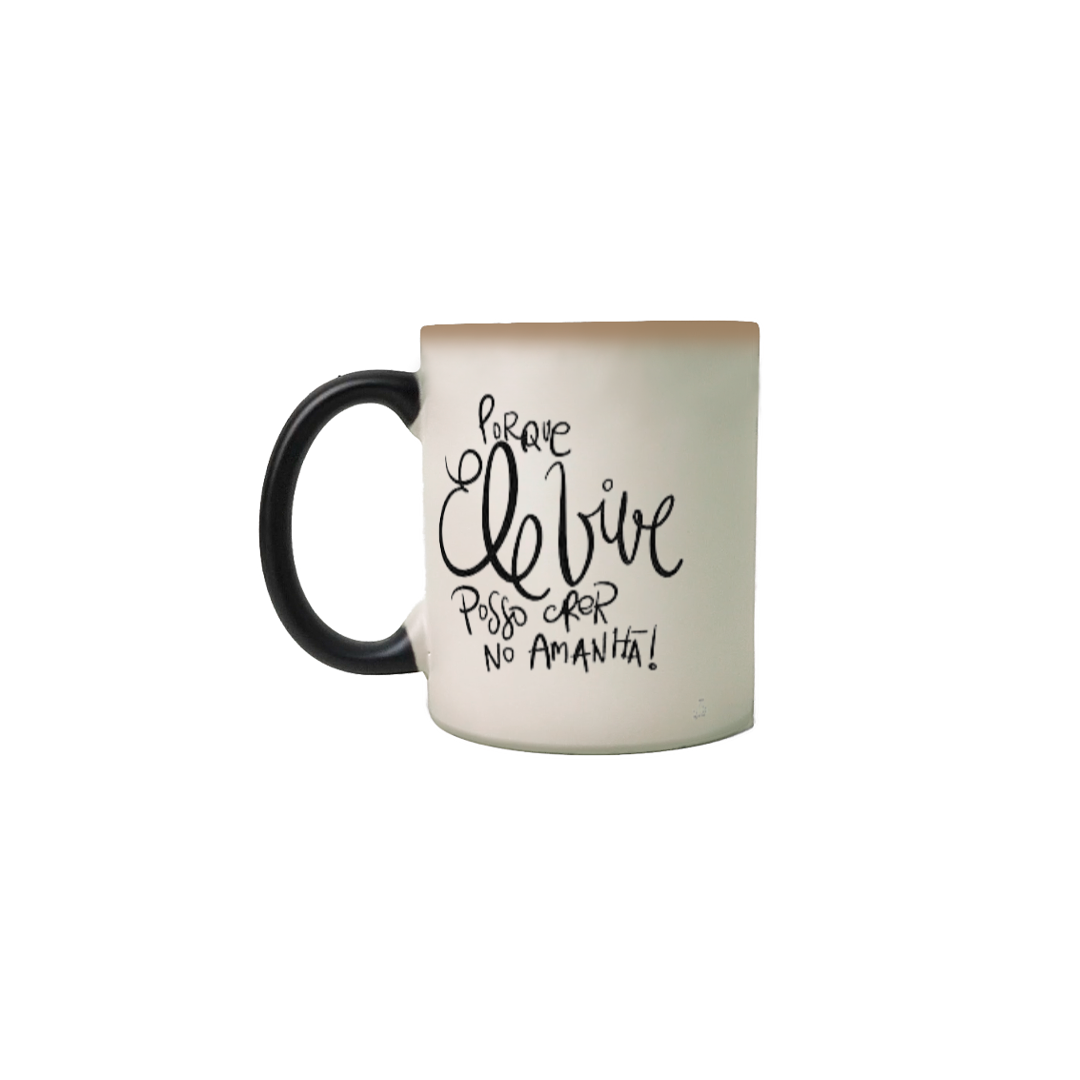 Nome do produto  Caneca gospel ,``Porque ele vive posso crer no amanhã´´