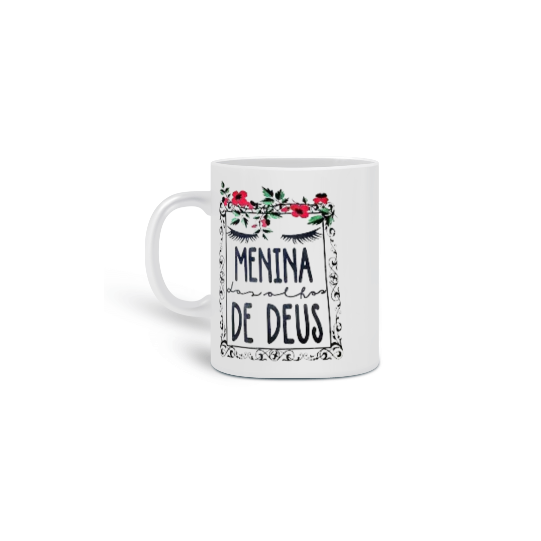 Nome do produto  Caneca gospel, ``Menina dos olhos de Deus´´ modelo 2