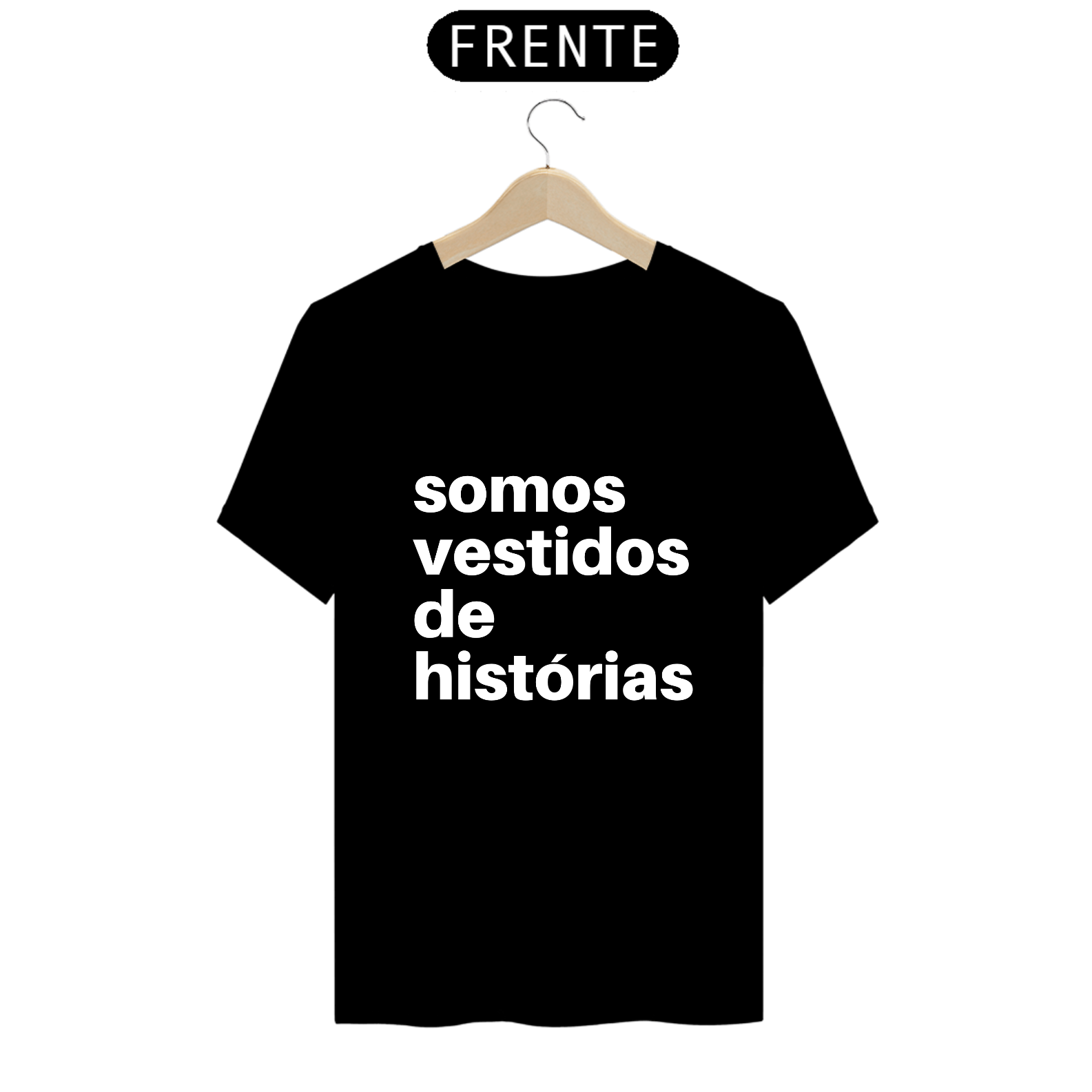 Somos vestidos de Histórias - Preta