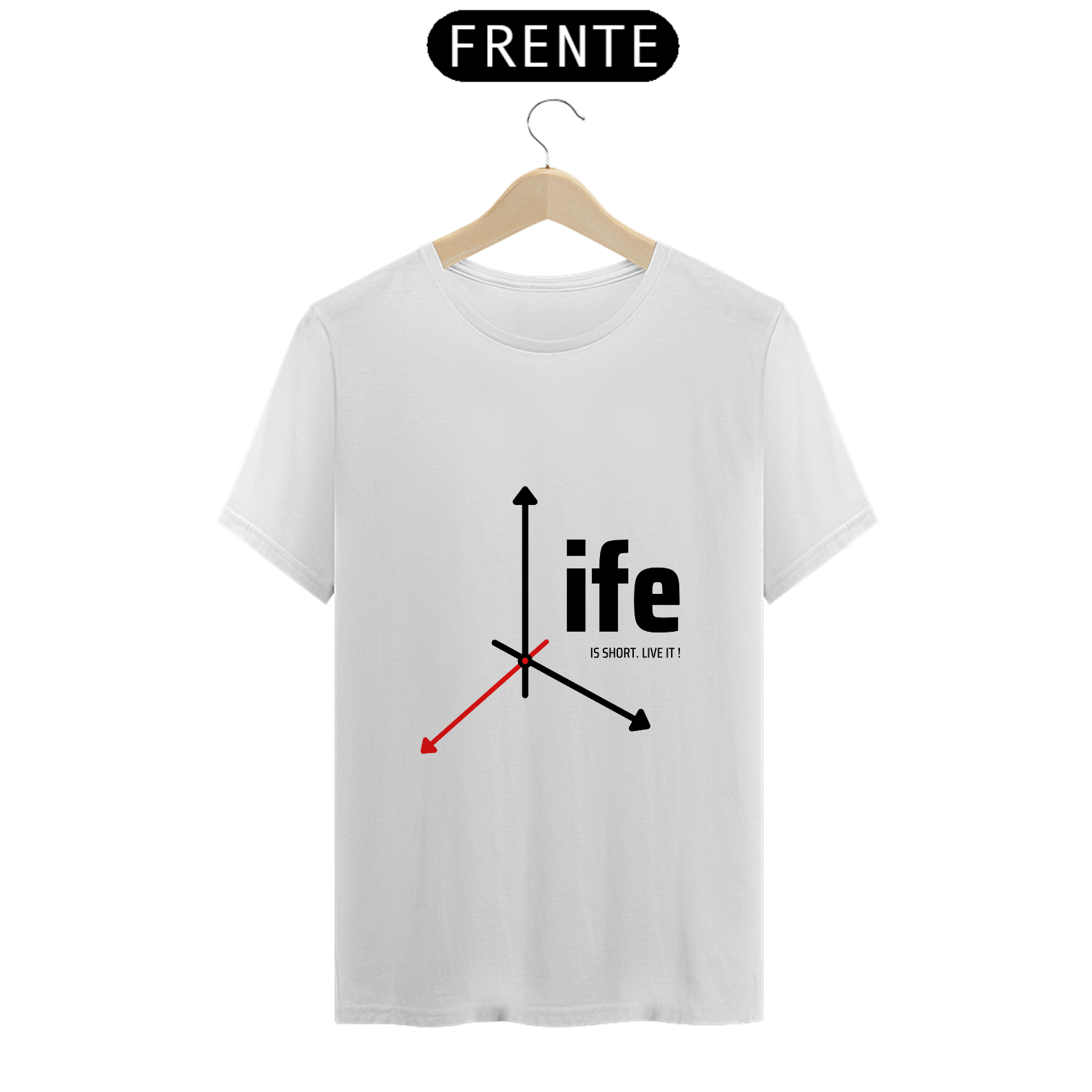 T-shirt Life is short