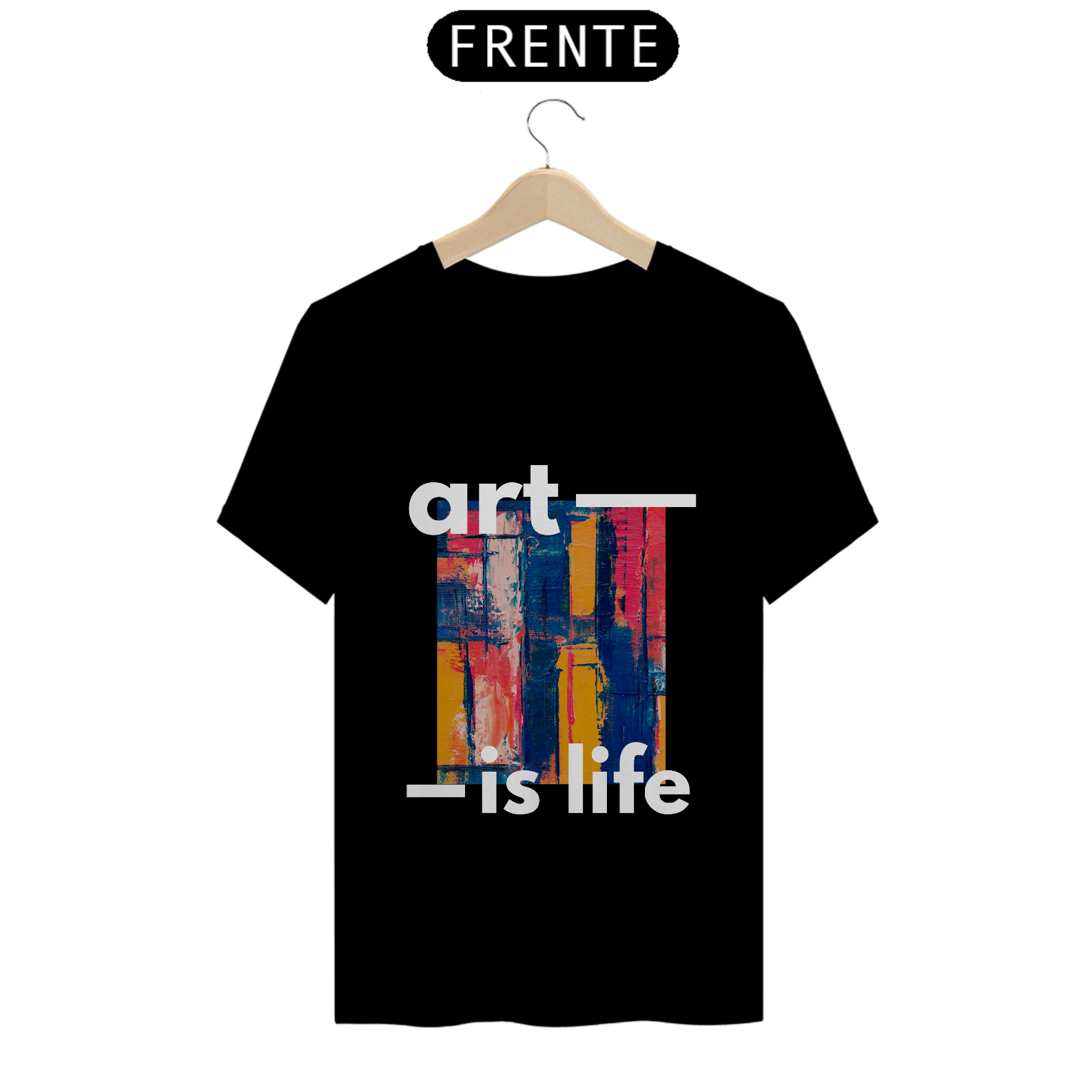 T-shirt Art is Life