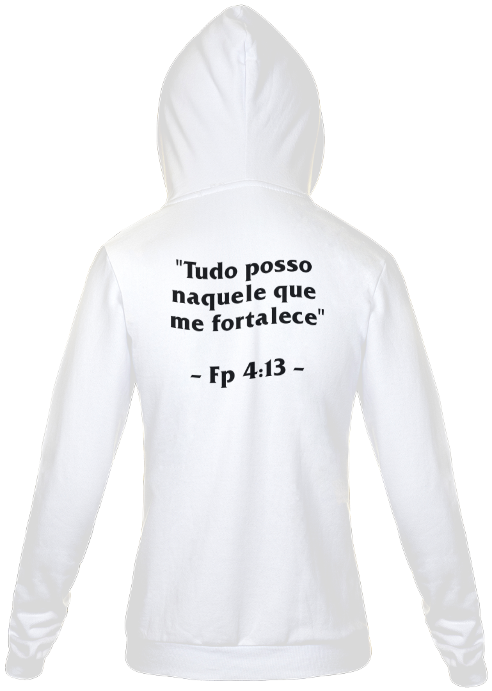 Moletom Tudo posso naquele que me fortalece - Branca