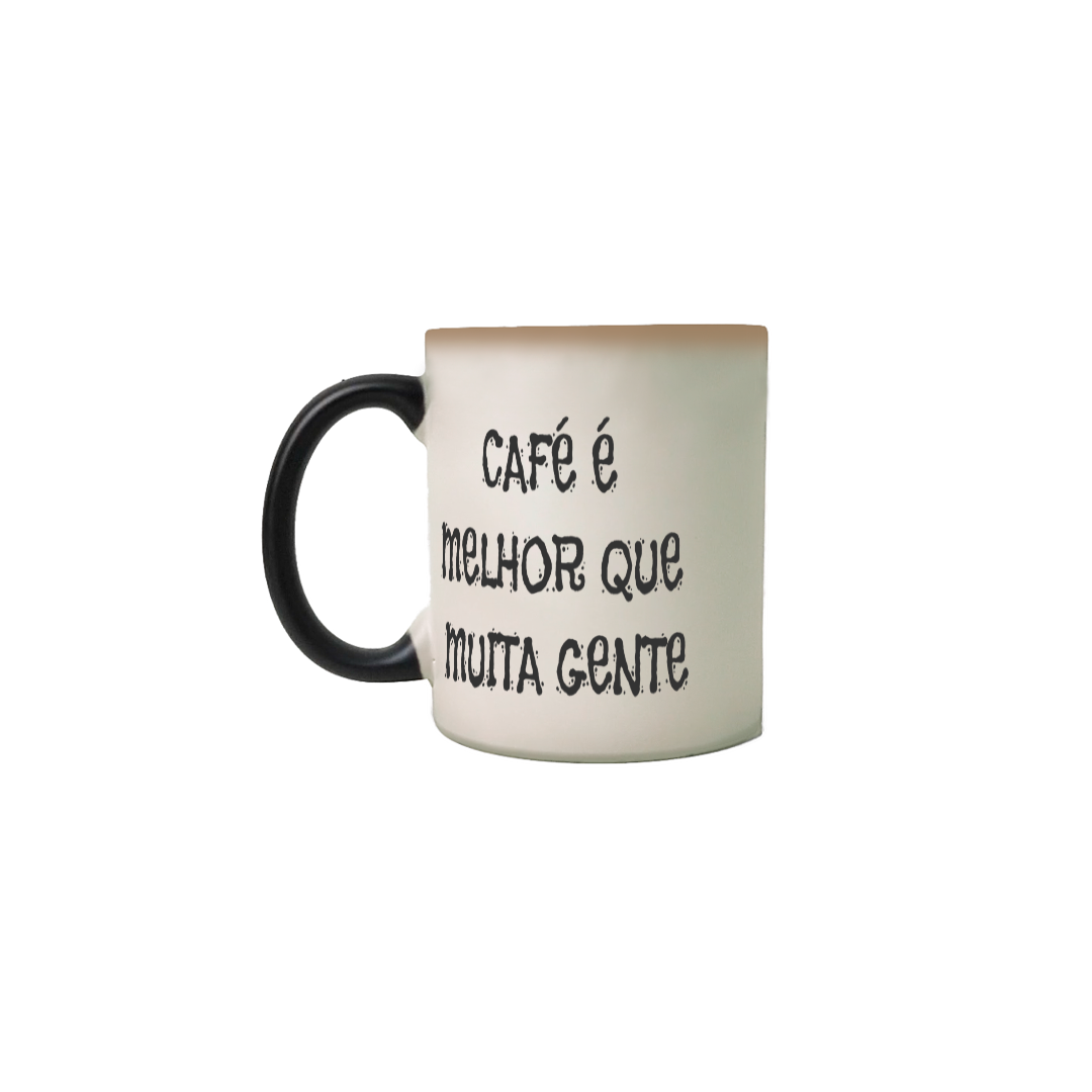 CAFÉ É MELHOR QUE MUITA GENTE