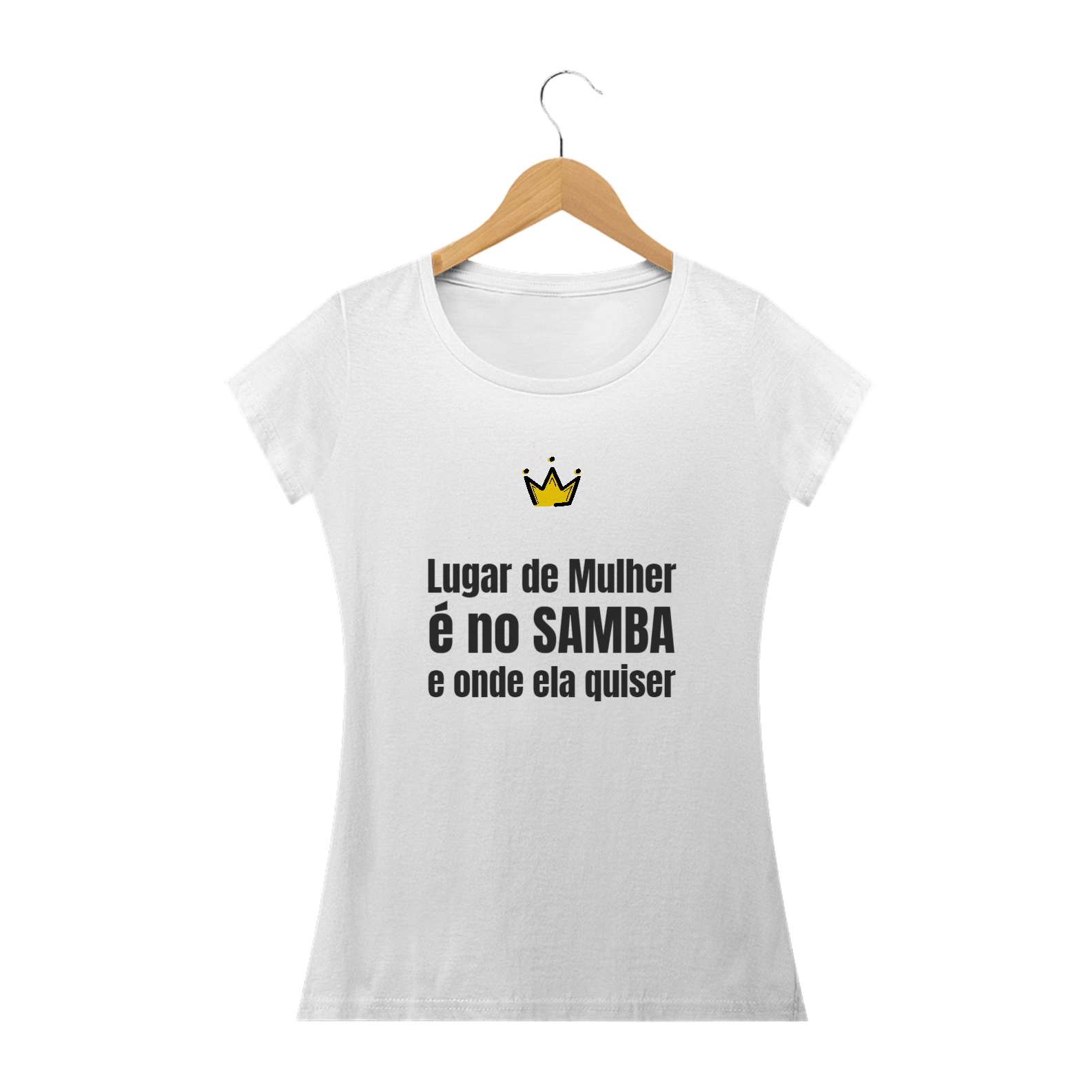 Camiseta Lugar de Mulher é no Samba