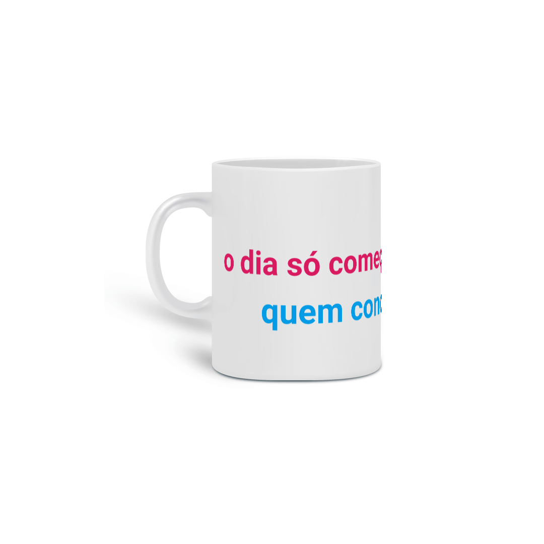 caneca : o dia só começa depois do café