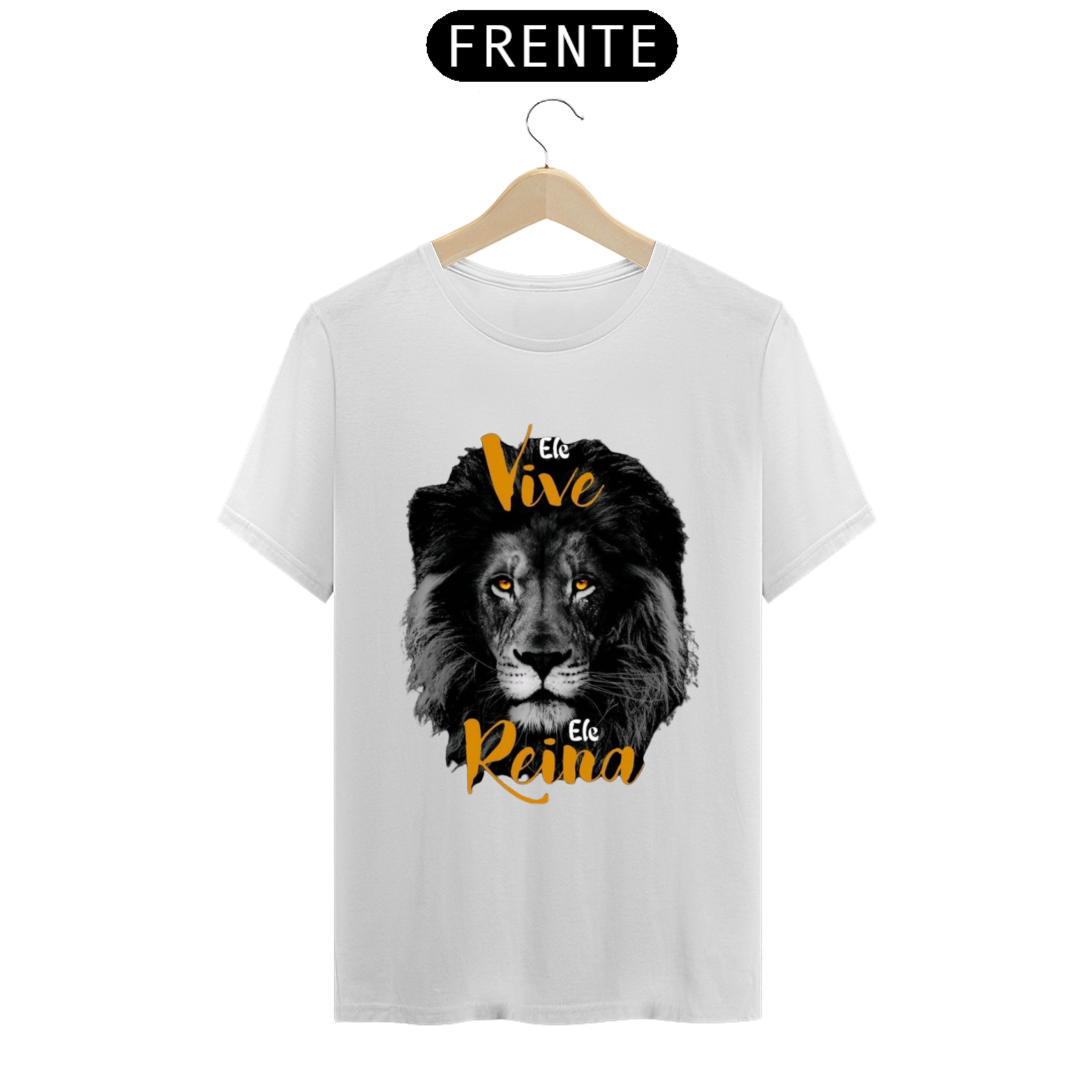 T-Shirt Classic - Ele Vive Ele Reina