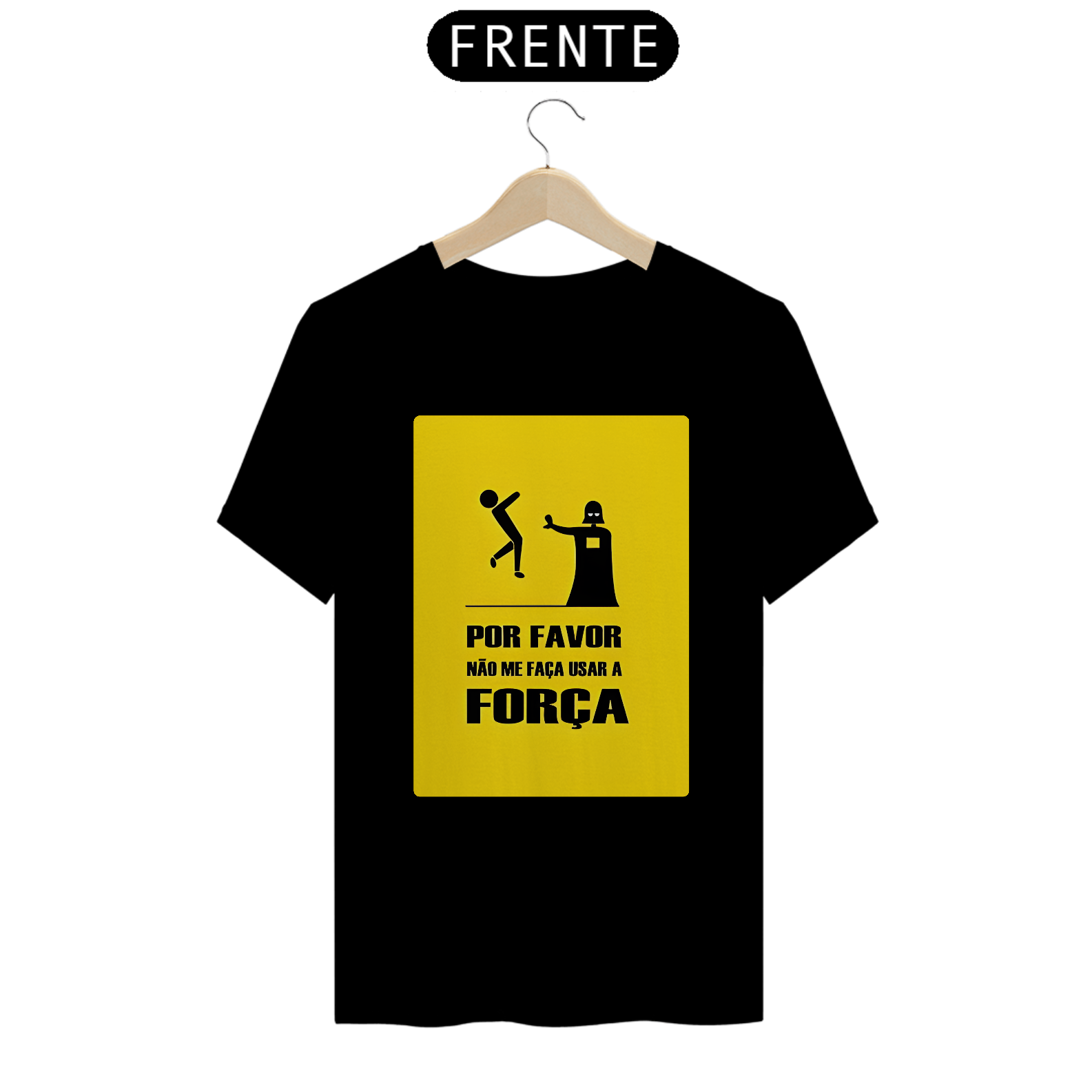 Camisa Por Favor Não Faça Usar a Força 