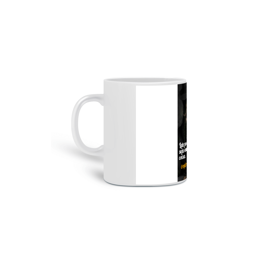 Xícara | Lute por alguma coisa