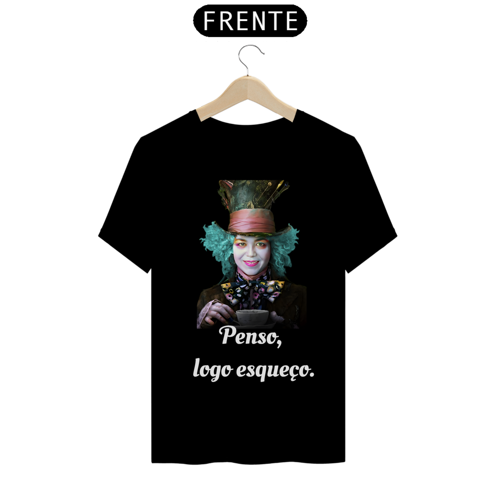 Camiseta- Penso ,logo esqueço.