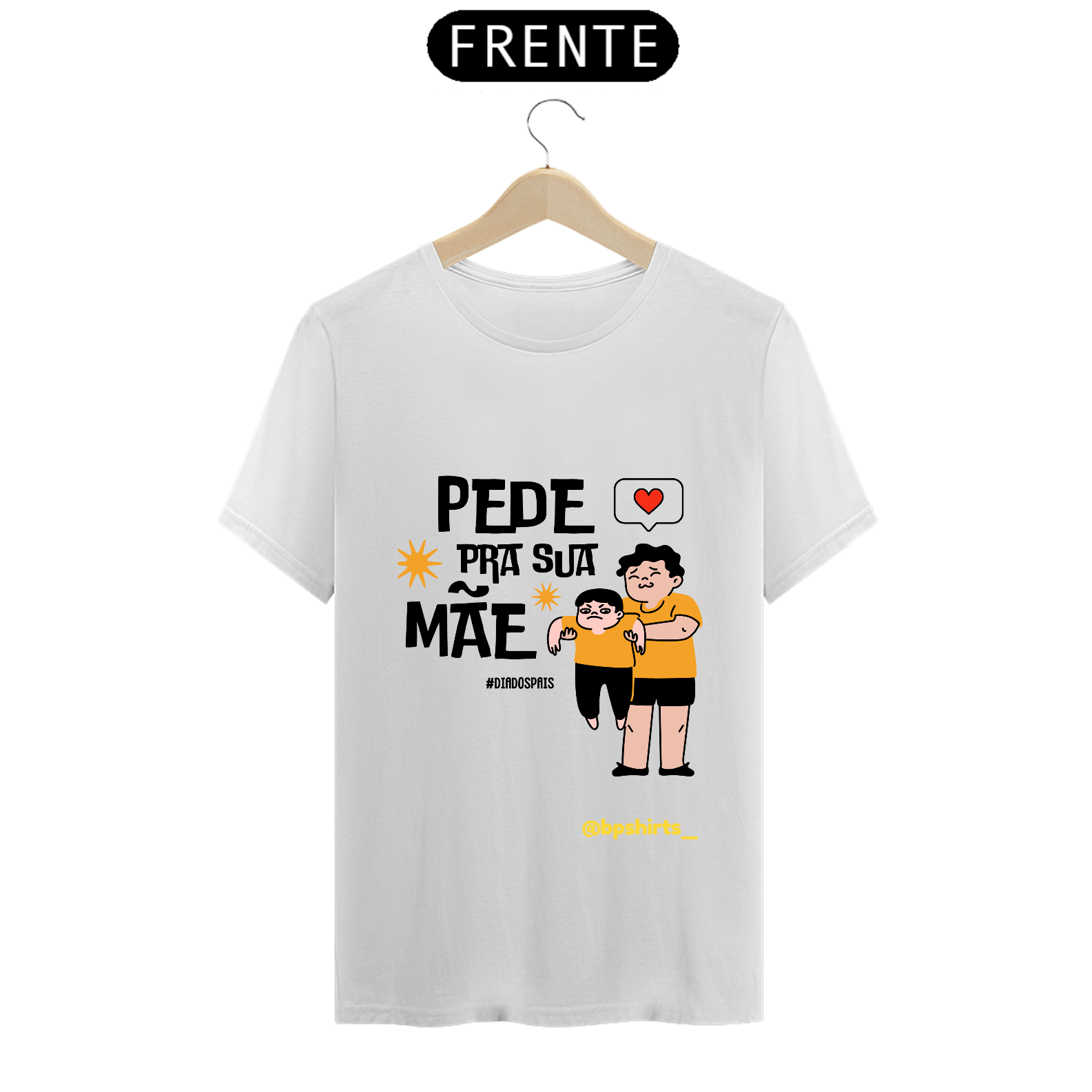 Camisa Pede pra sua mãe