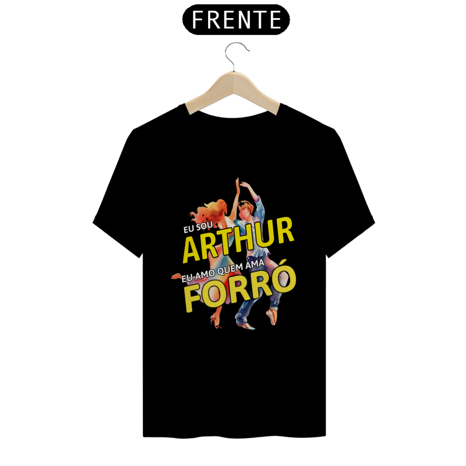 Nome do produto: Camisa \'\'Eu sou Arthur, eu amo quem ama FORRÓ\'\'