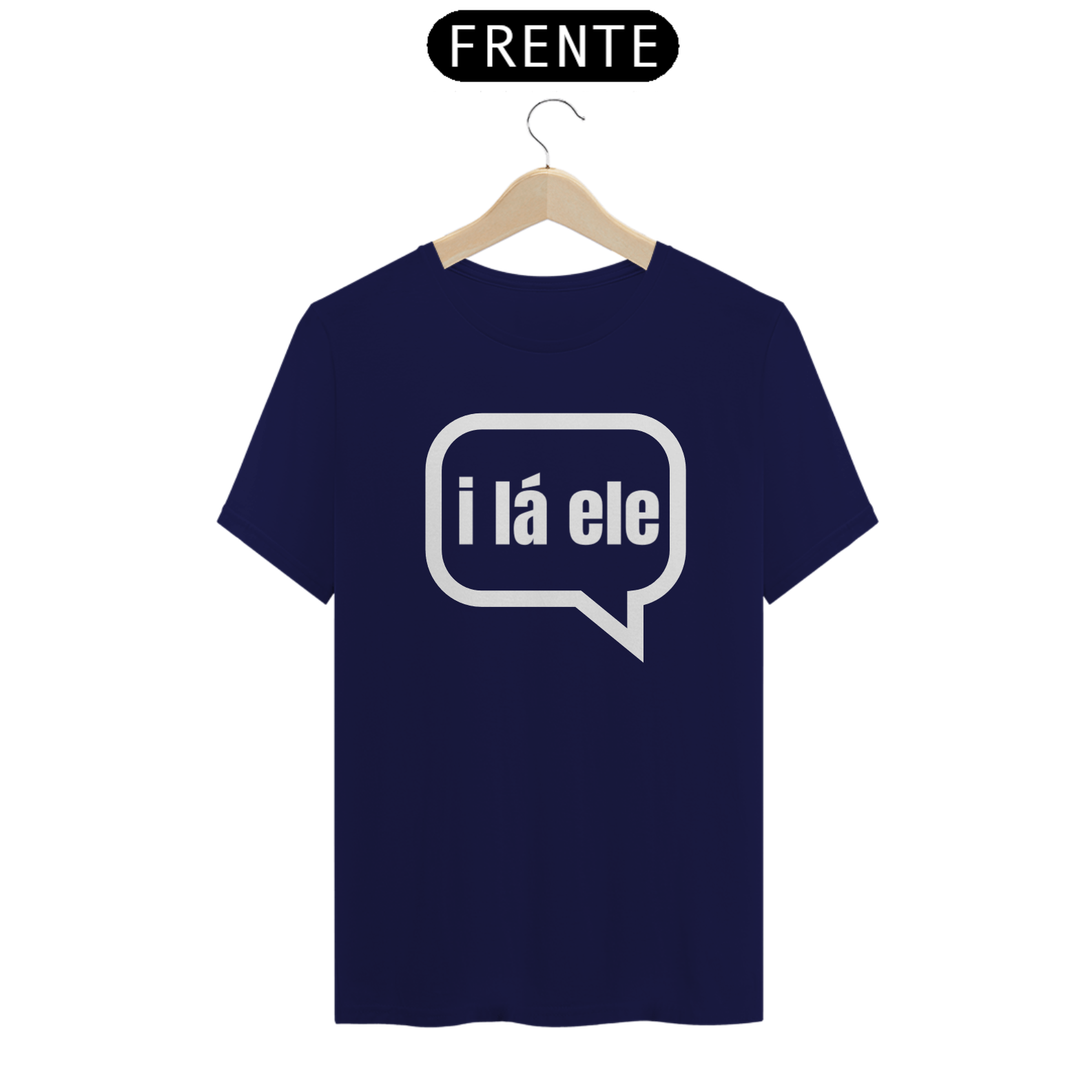 Nome do produto: Camiseta MEME ( I lá Ele ) Escrita Branca