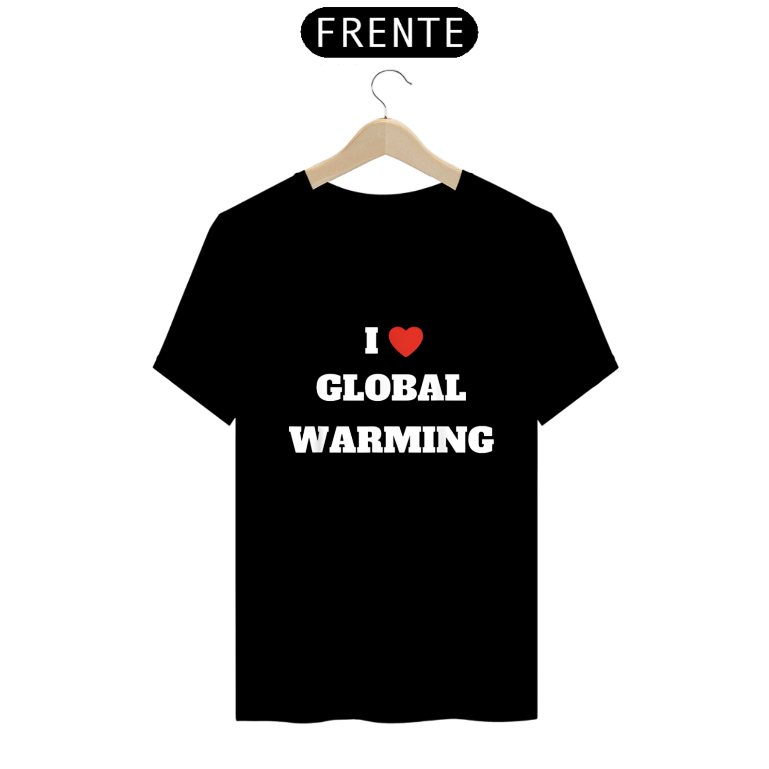 Camiseta I Love Global Warming 