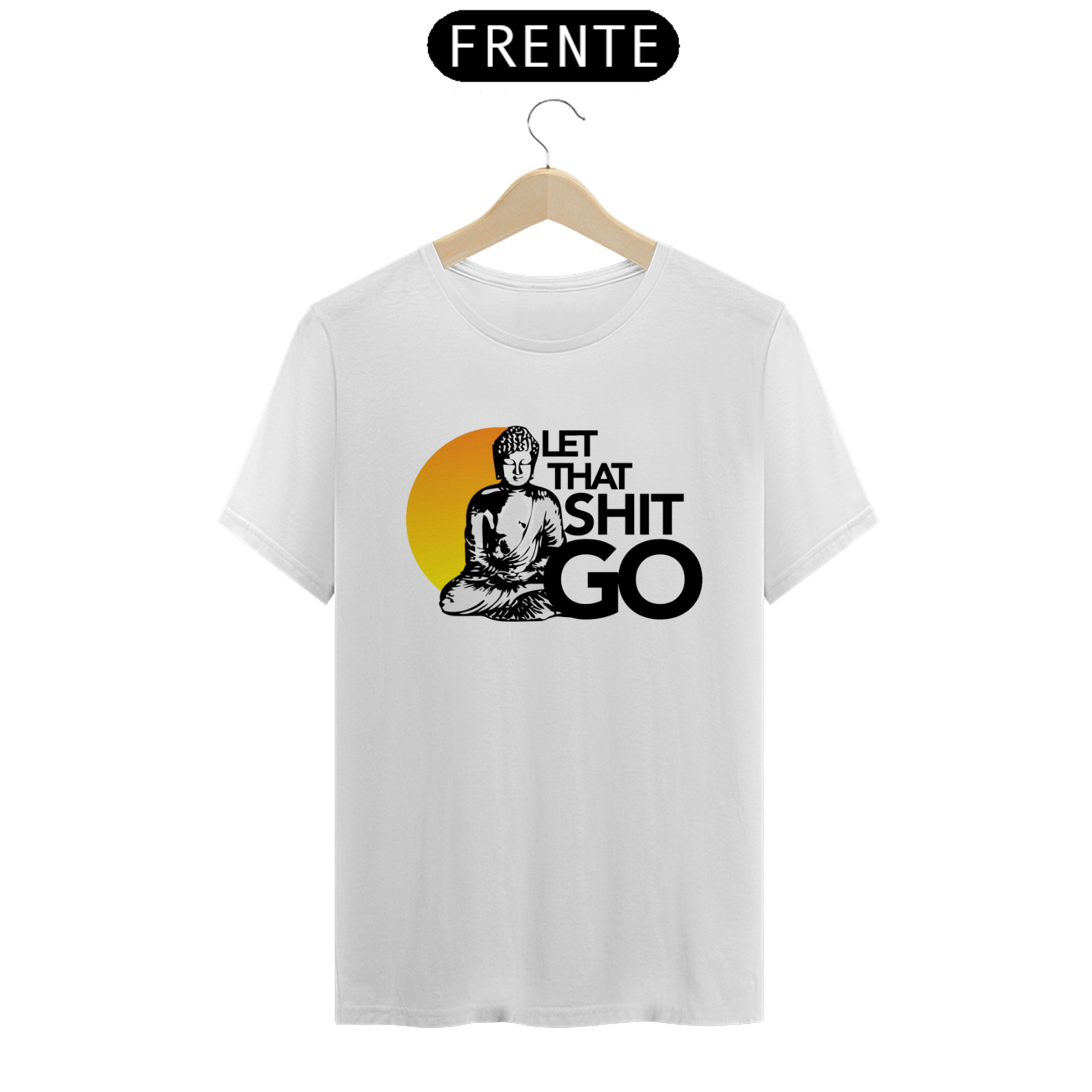 Camiseta Zen com o ditado em ingles Despaga daquela porcaria. camiseta Buddha com frase 