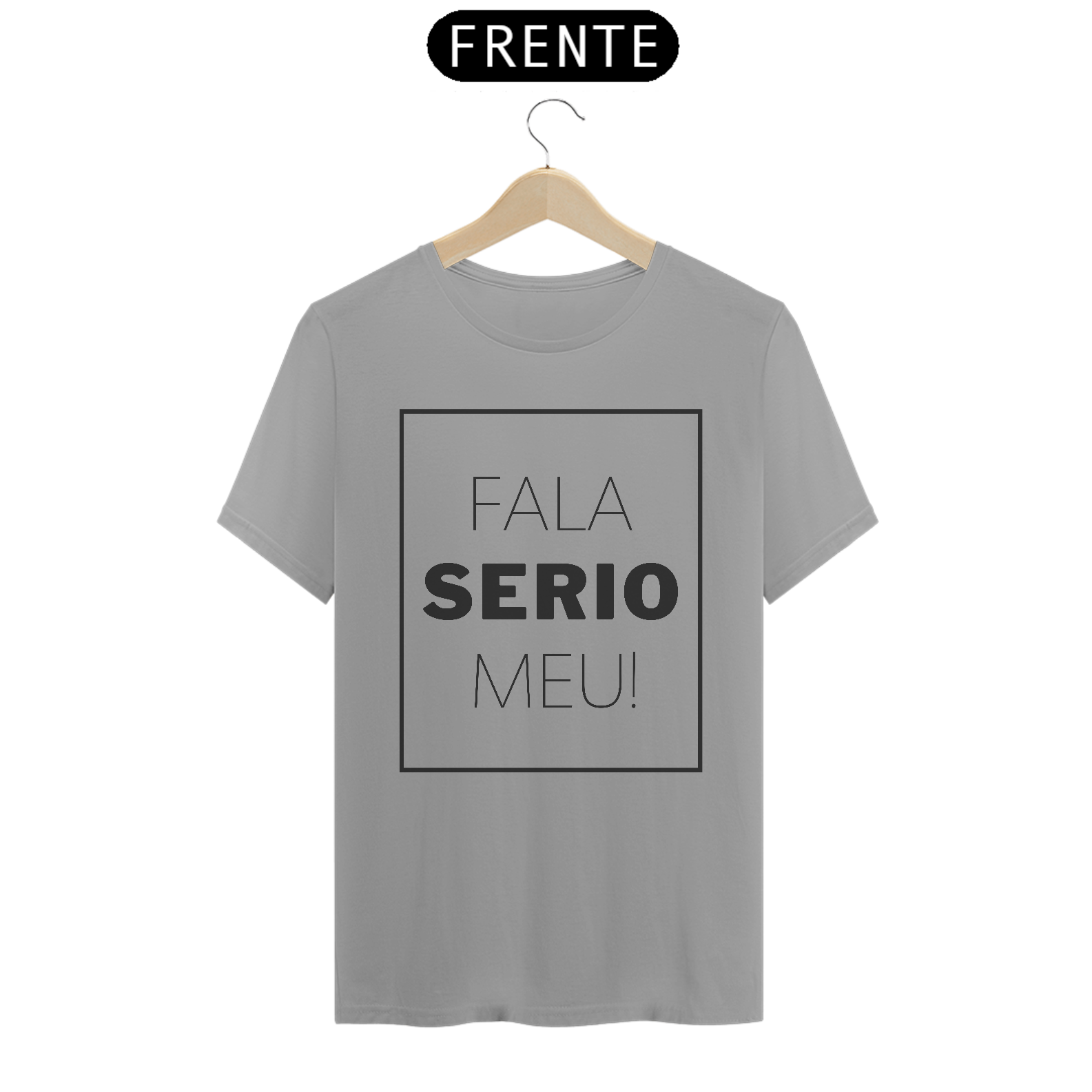 FALA SERIO MEU CAMISETA