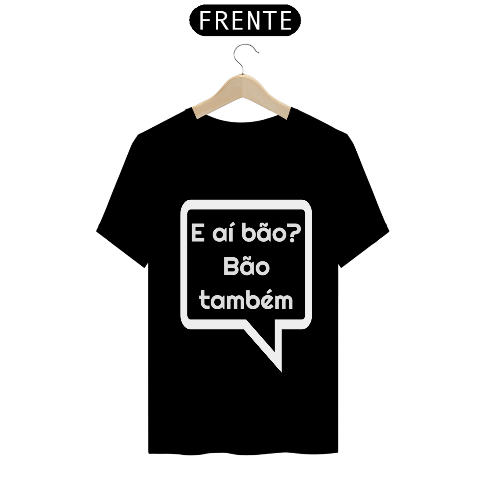 Camiseta E aí Bão? Bão também