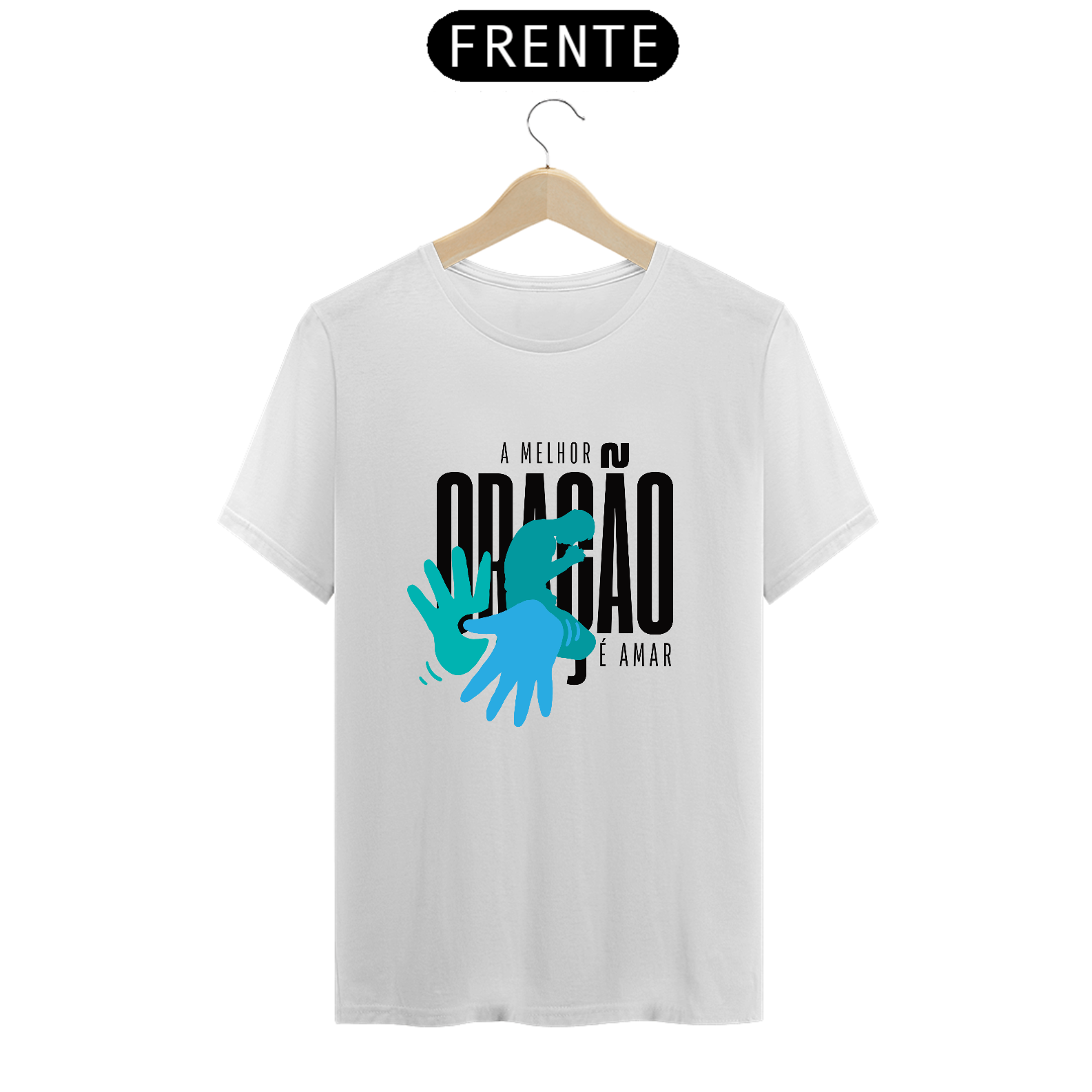 Camiseta Branca A Melhor Oração