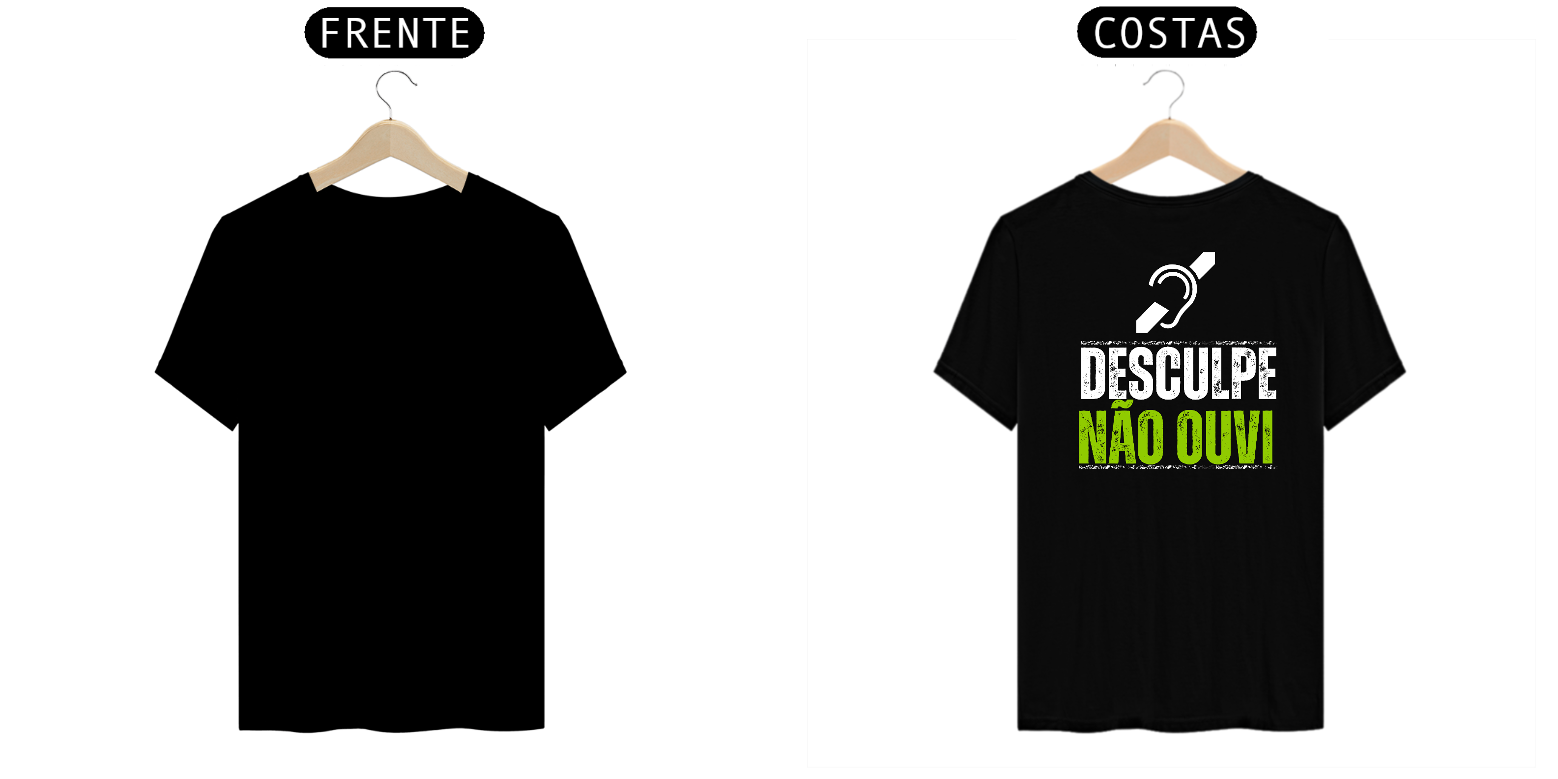 Camiseta Desculpa não ouvi