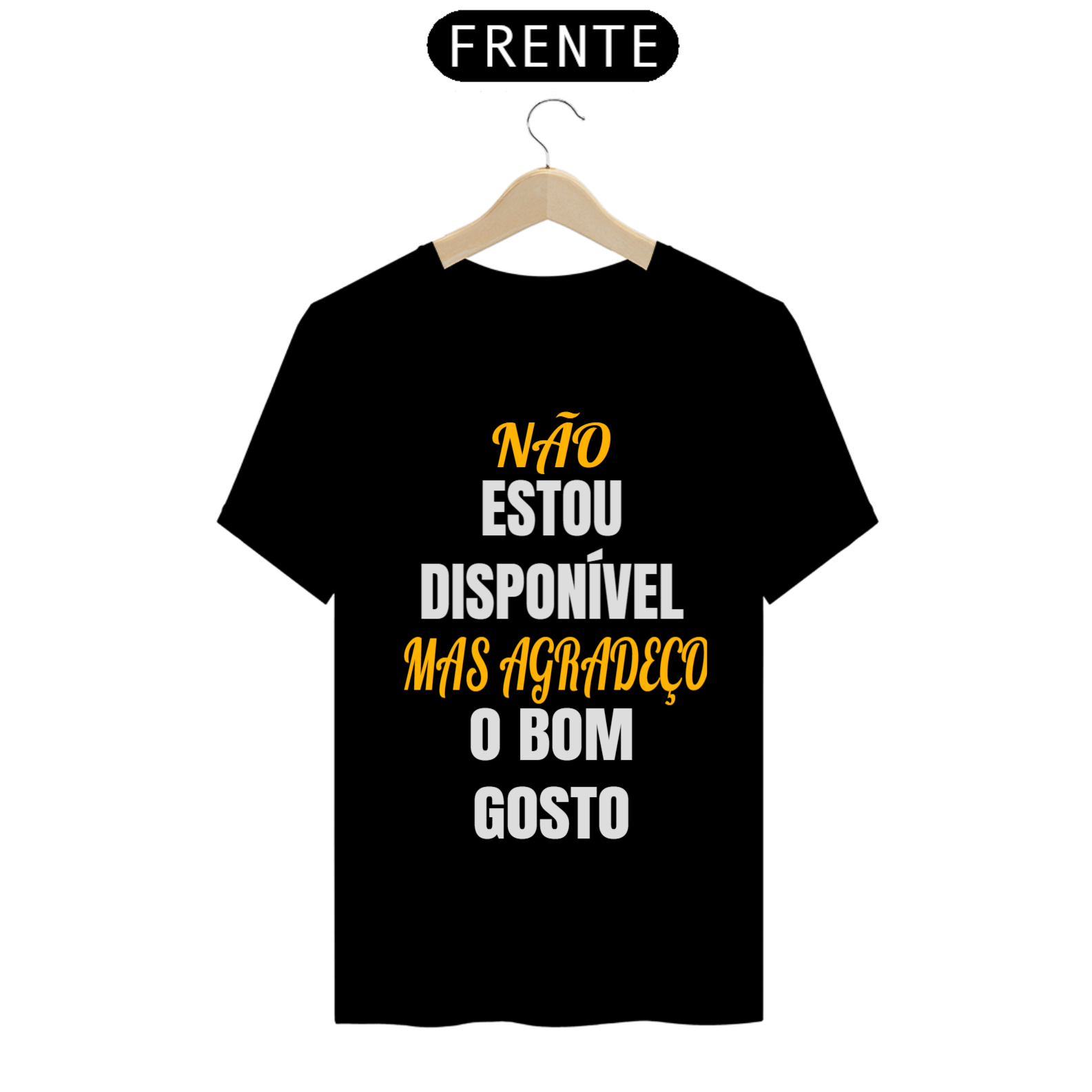 Nome do produto  Camiseta não estou disponÍvel
