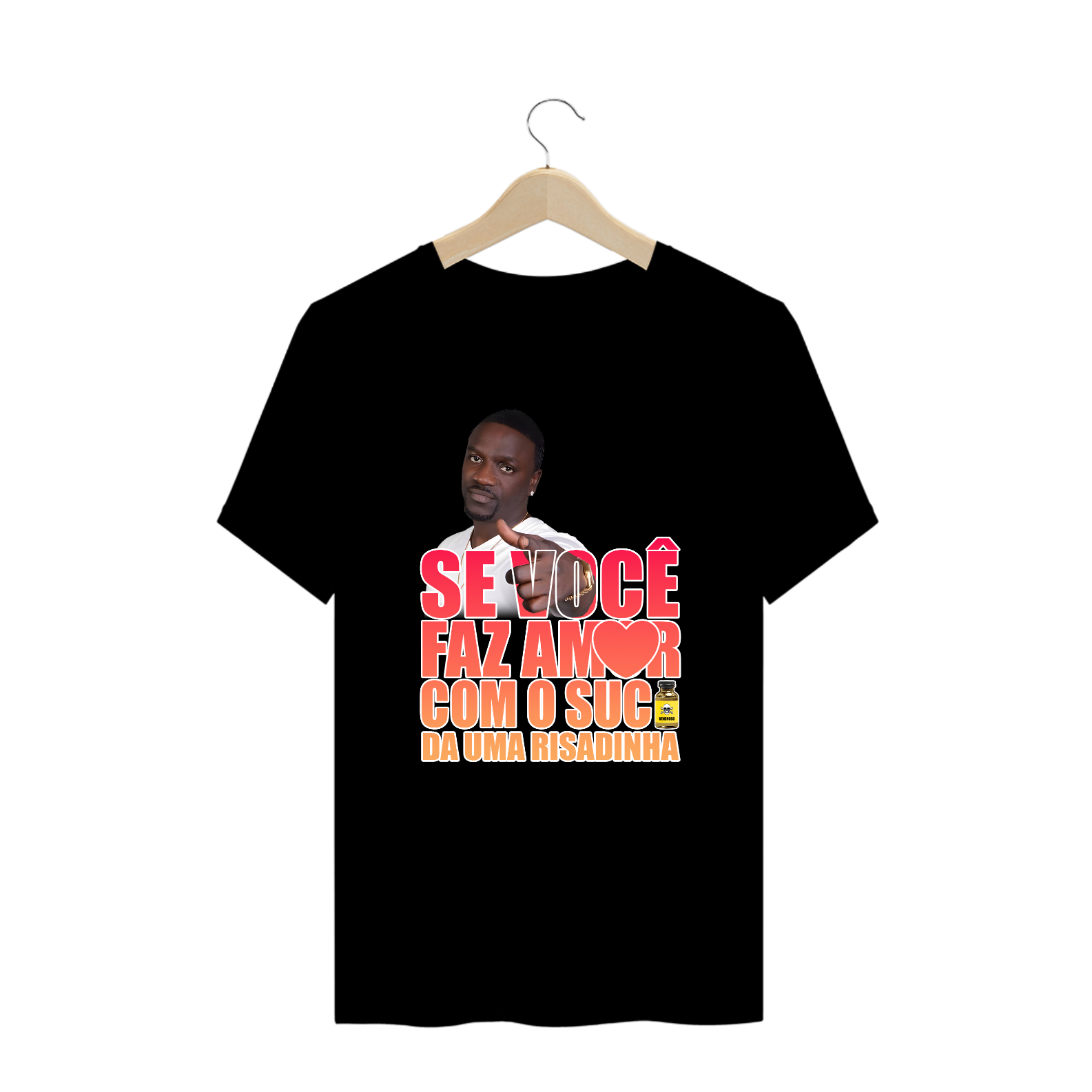 Camiseta - Akon - Se você faz amor com o suco da uma risadinha - Plus Size