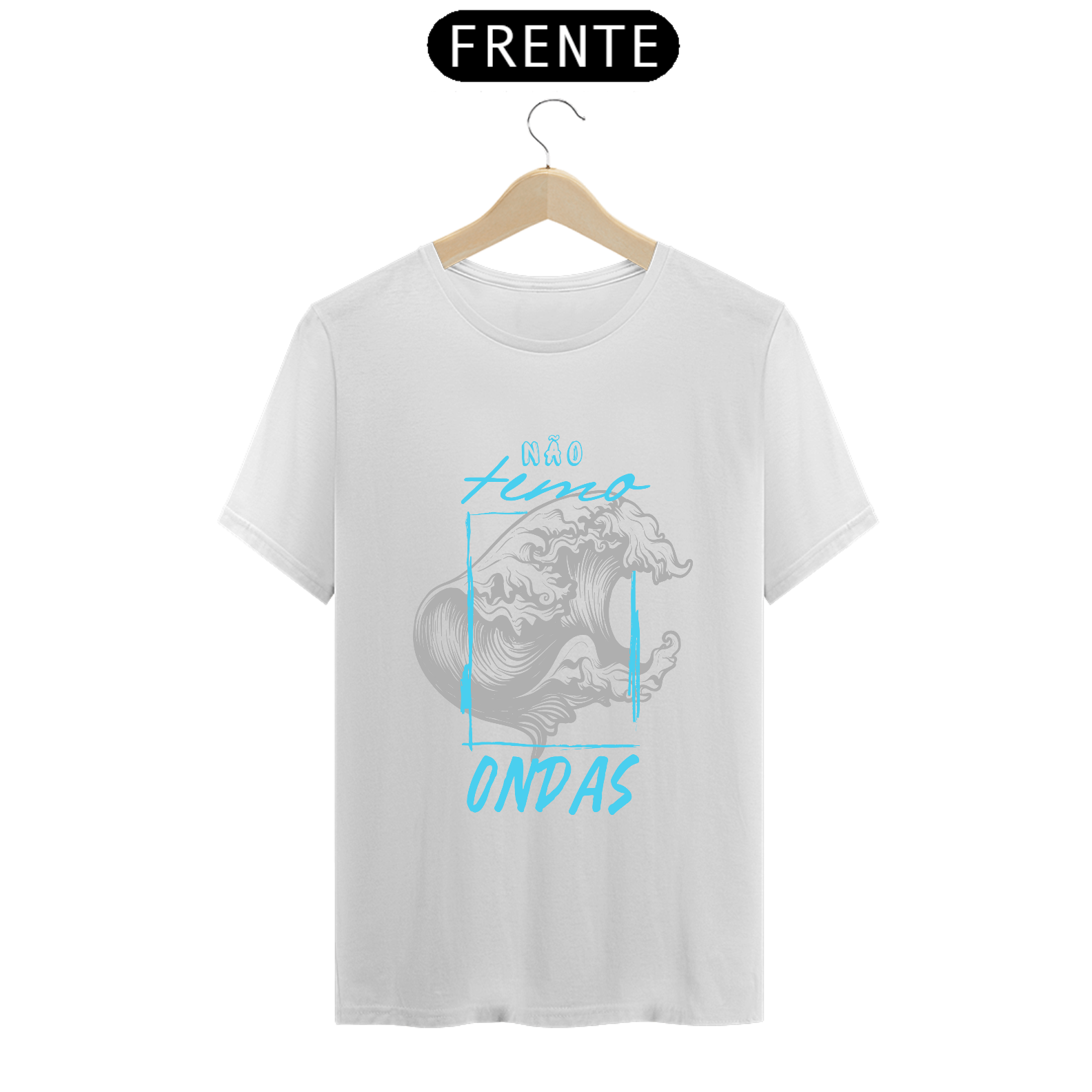 T-Shirt Basic - Não Temo Ondas