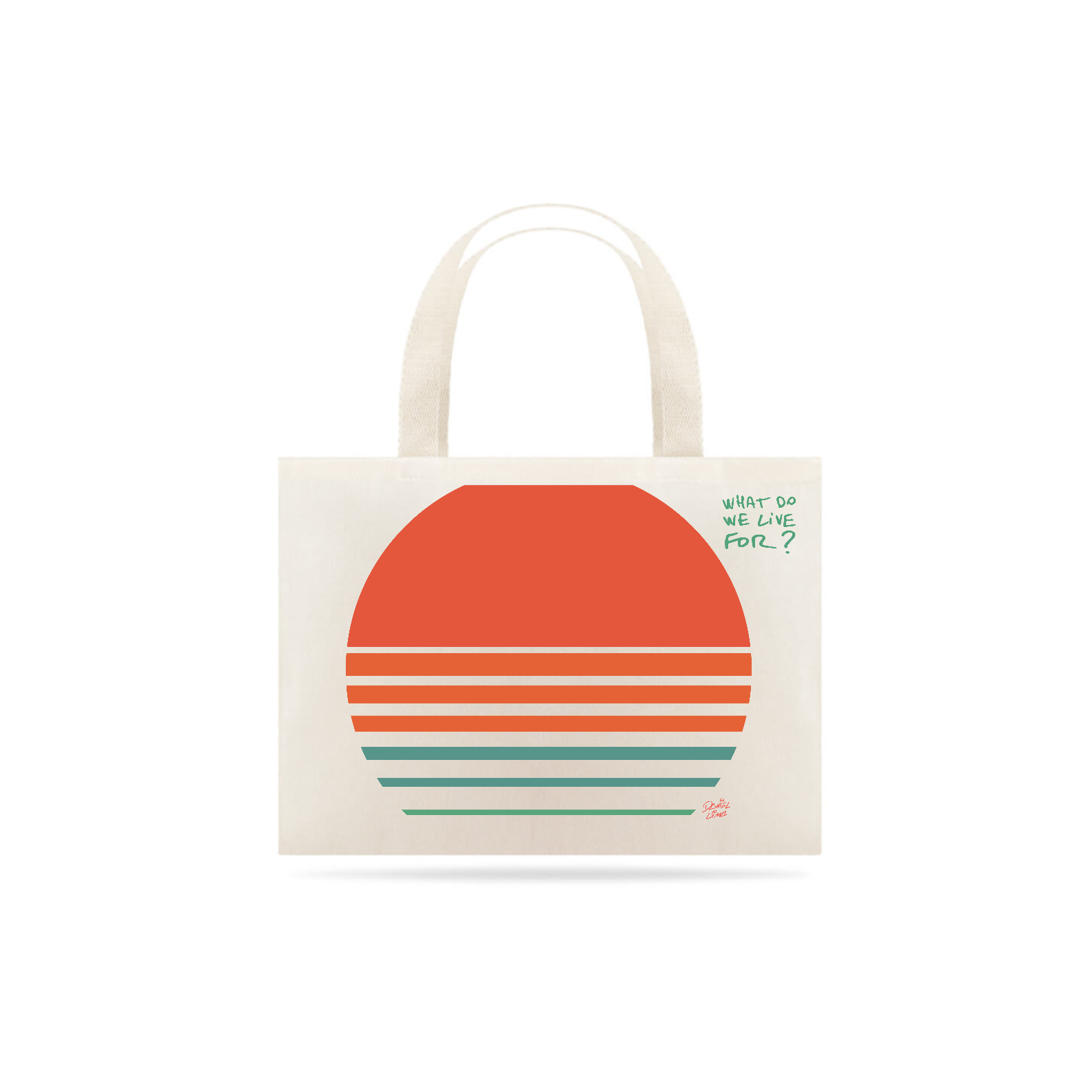 Eco Bag - What Do We Live For?