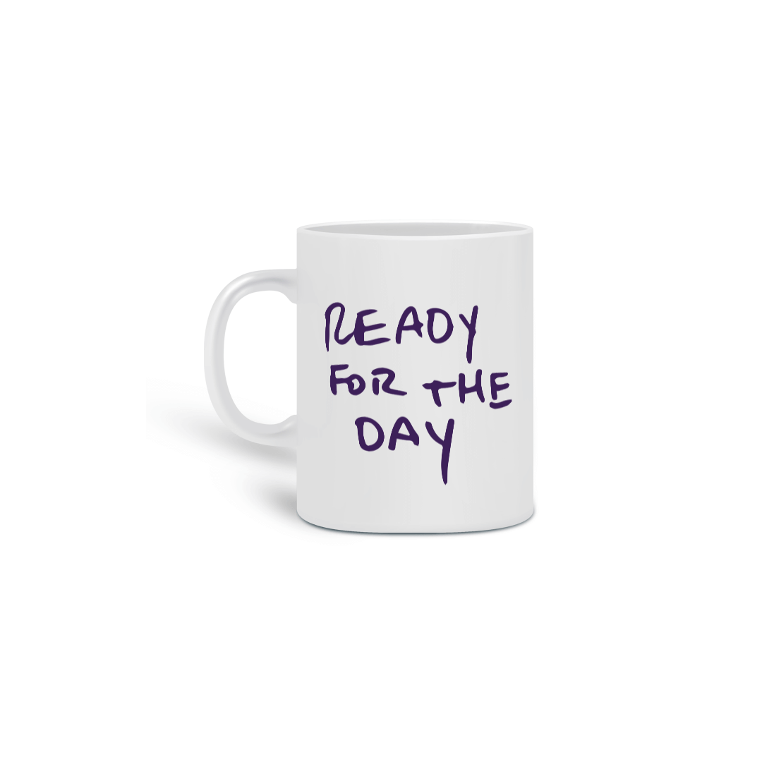 Mug - Ready For The Day