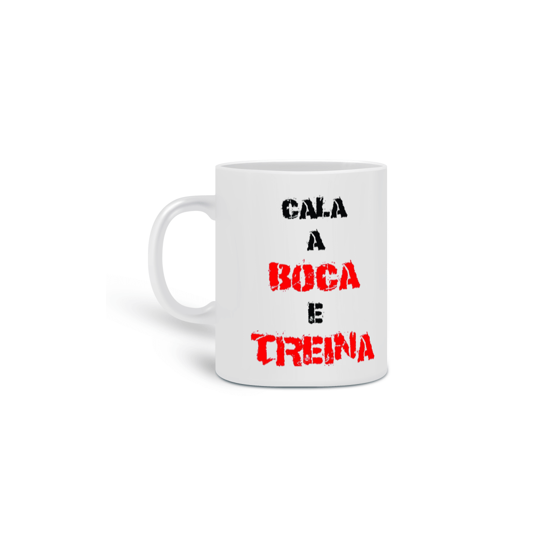 Caneca cala a boca e treina 