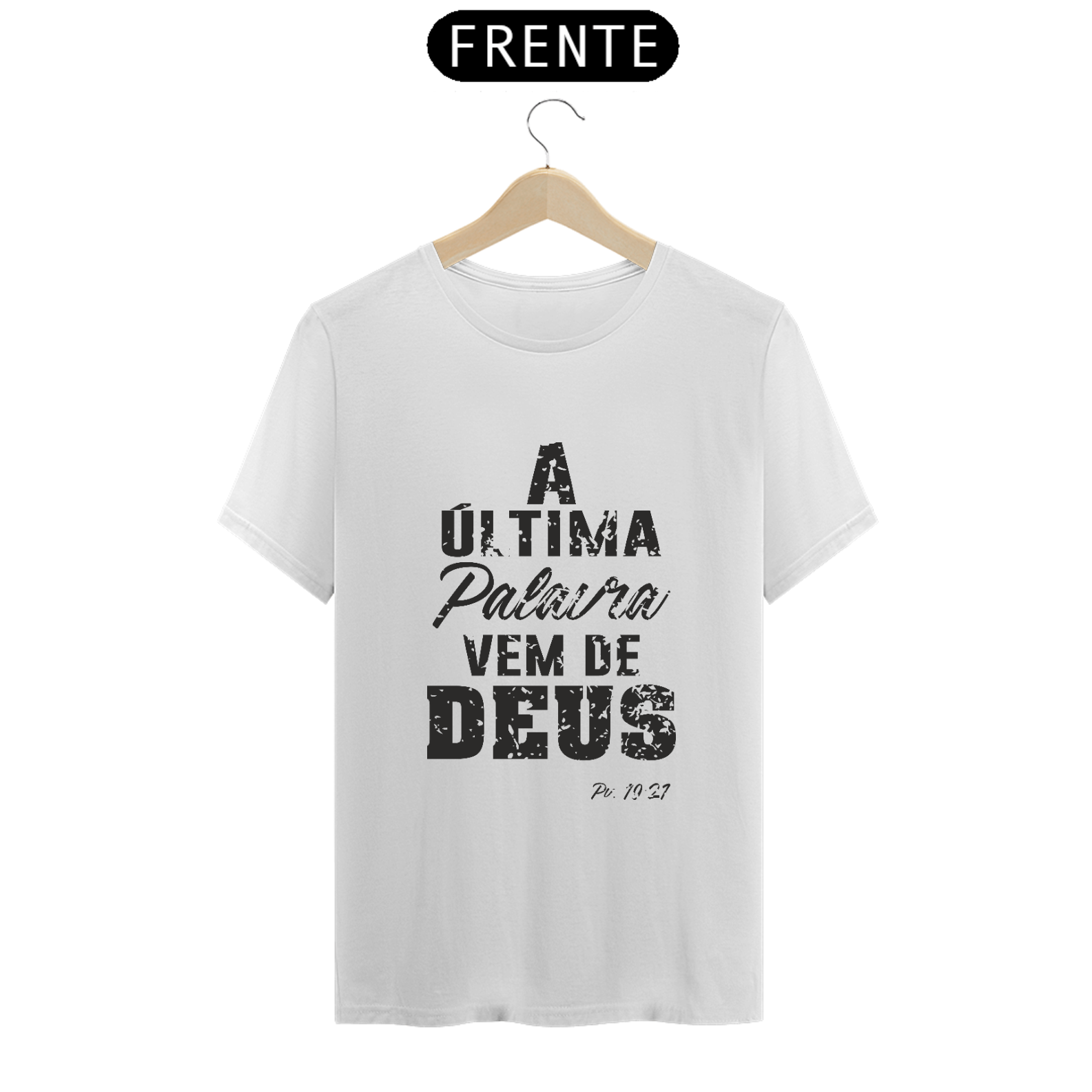Camisa gospel - A última palavra vem de Deus