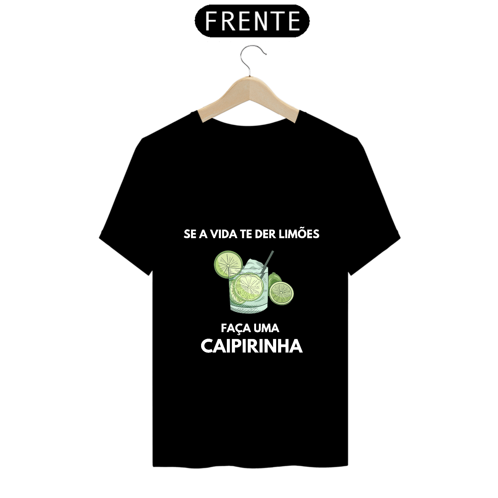Camiseta Unissex Se a vida te der limões faça uma Caipirinha - Atena™