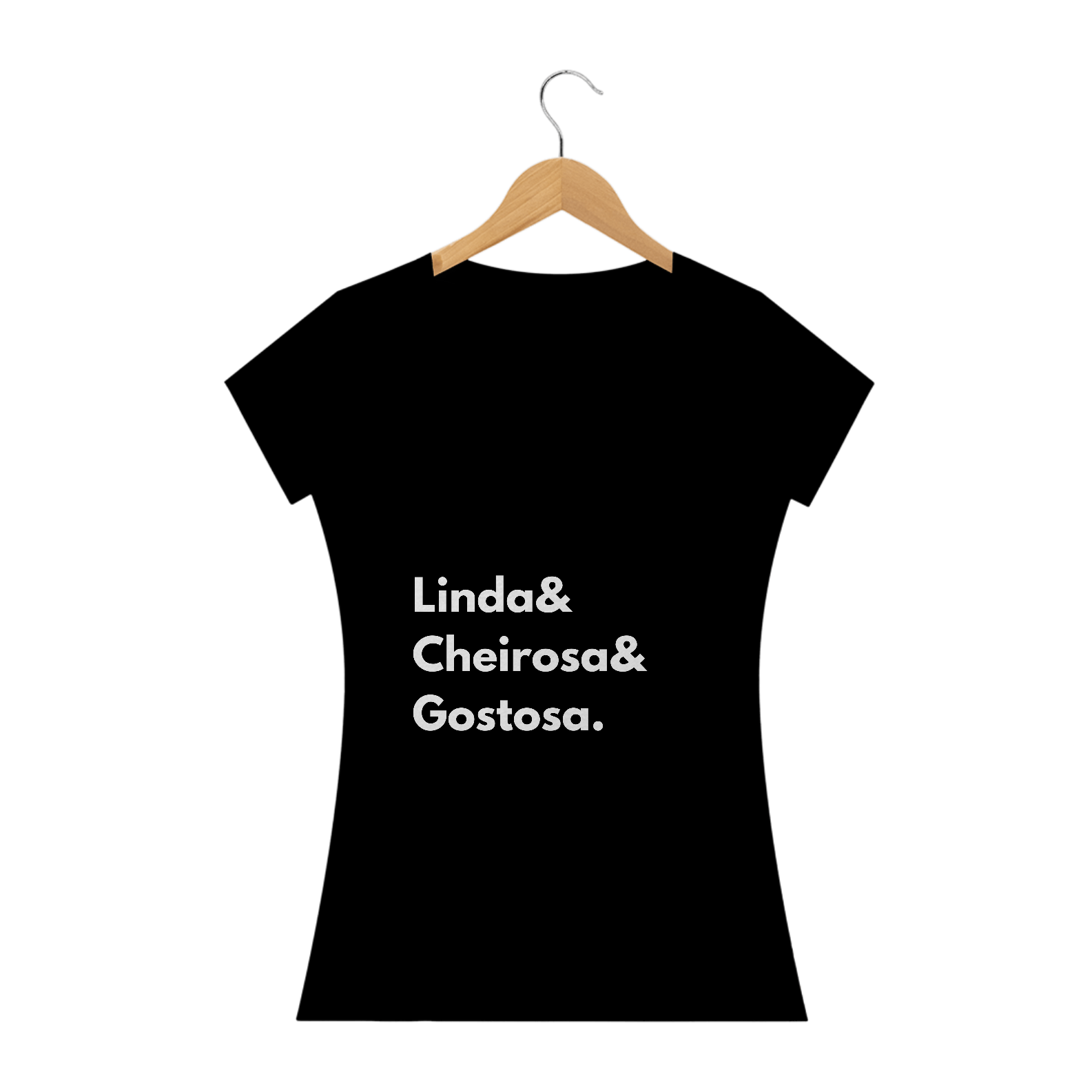 Camiseta Feminina Linda, Cheirosa e Gostosa - Atena™