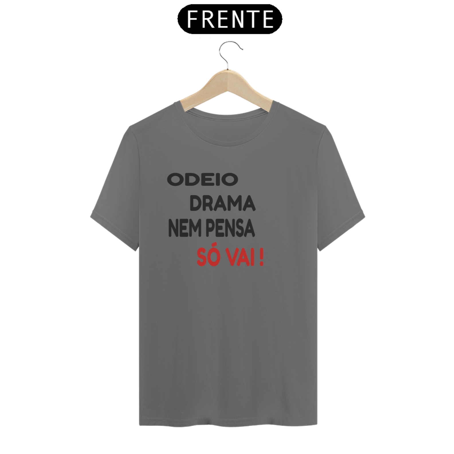 CAMISA *NEM PENSA SÓ VAI !* 