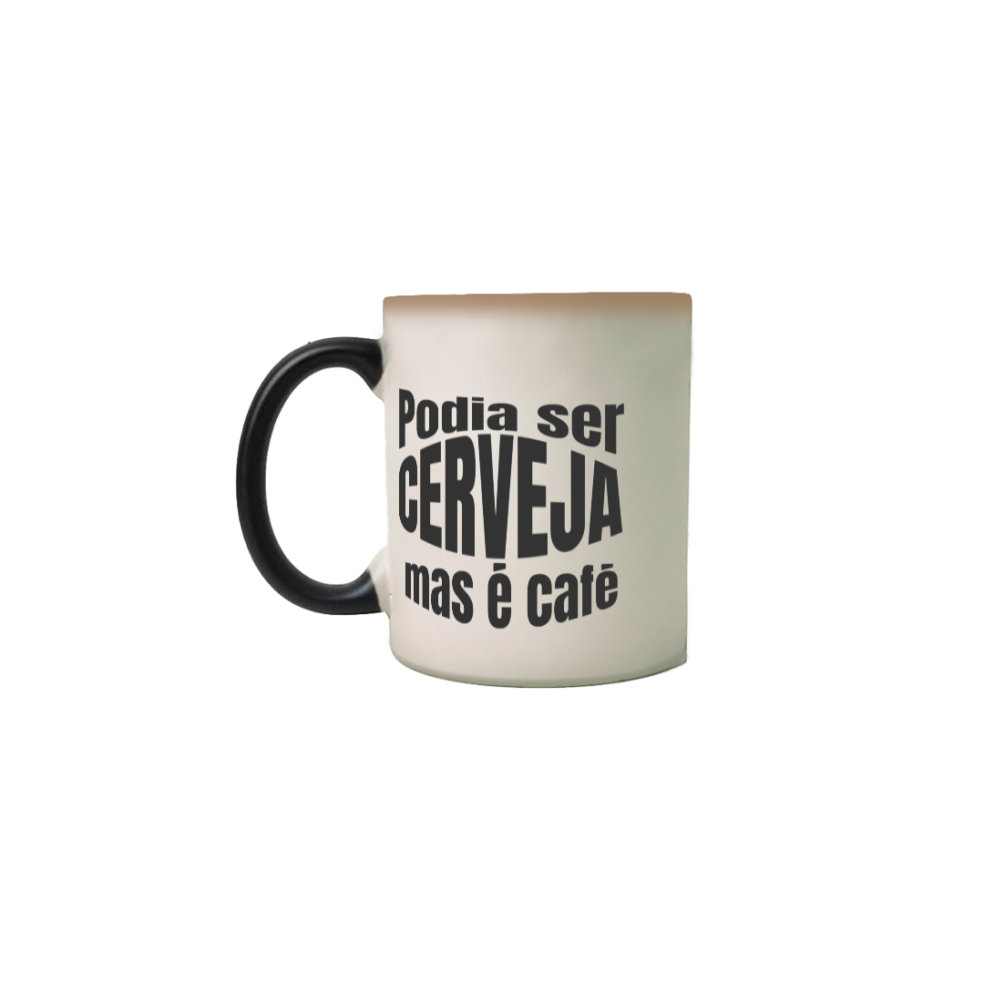 Caneca Mágica - Podia ser...
