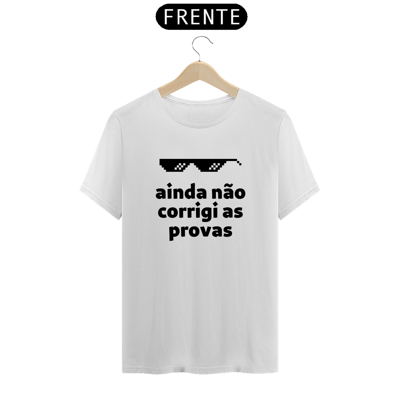 Camiseta Ainda Não Corrigi As Provas T-Shirt