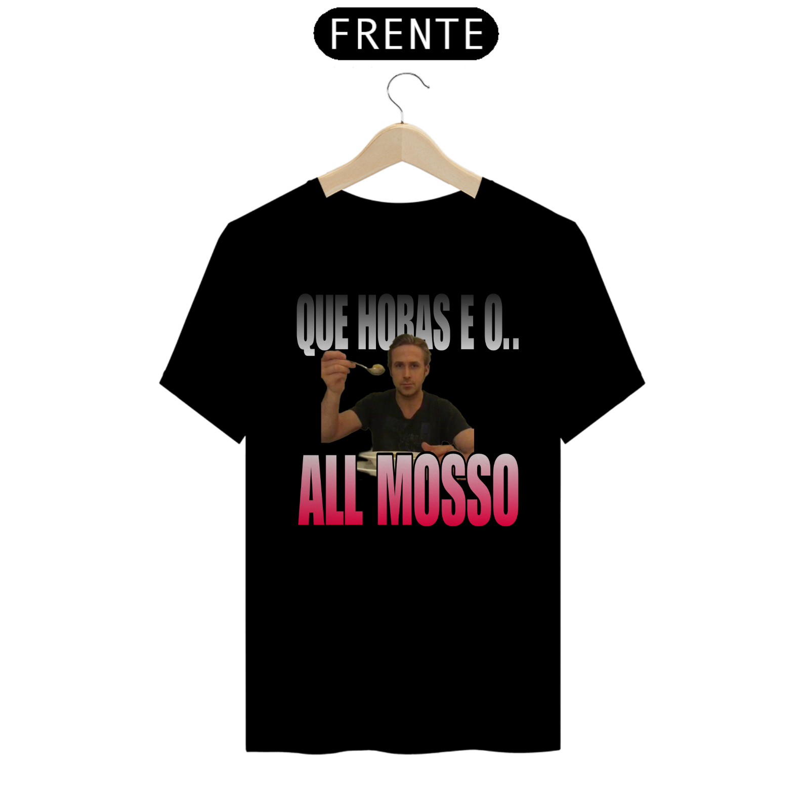 Camiseta Ryan gosling: ALL MOSSO