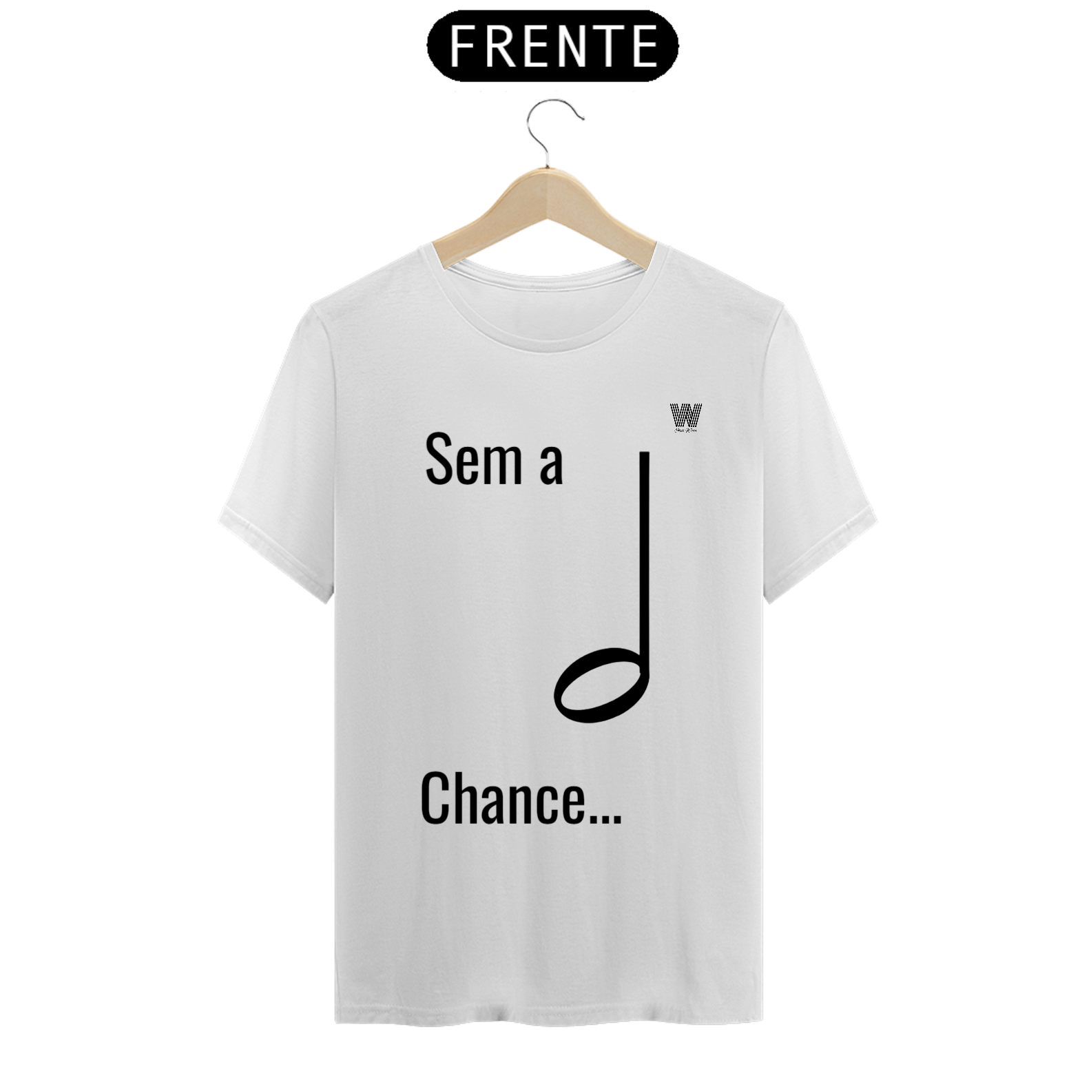 Camiseta Sem a mínima Chance