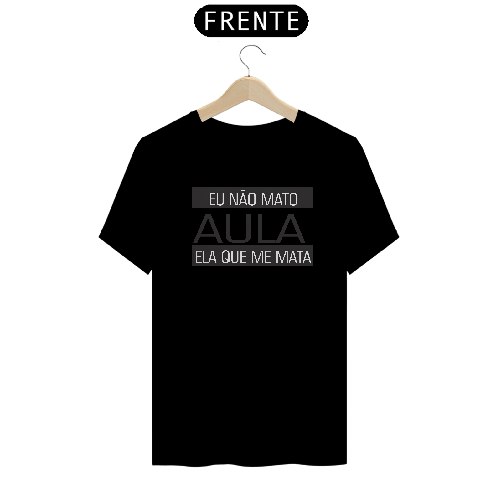 Camiseta Eu não mato aula