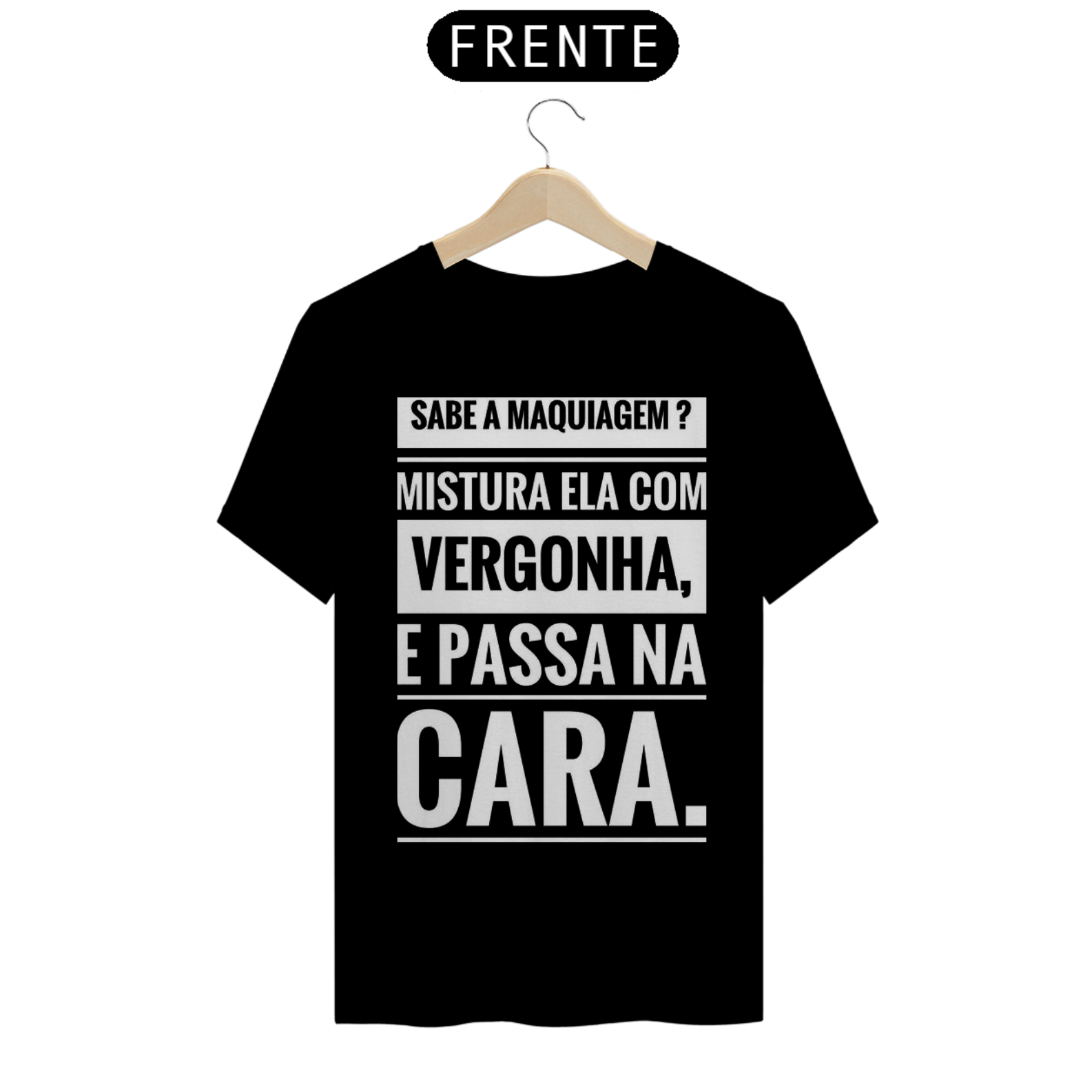 Camisa Sabe a Maquiagem?
