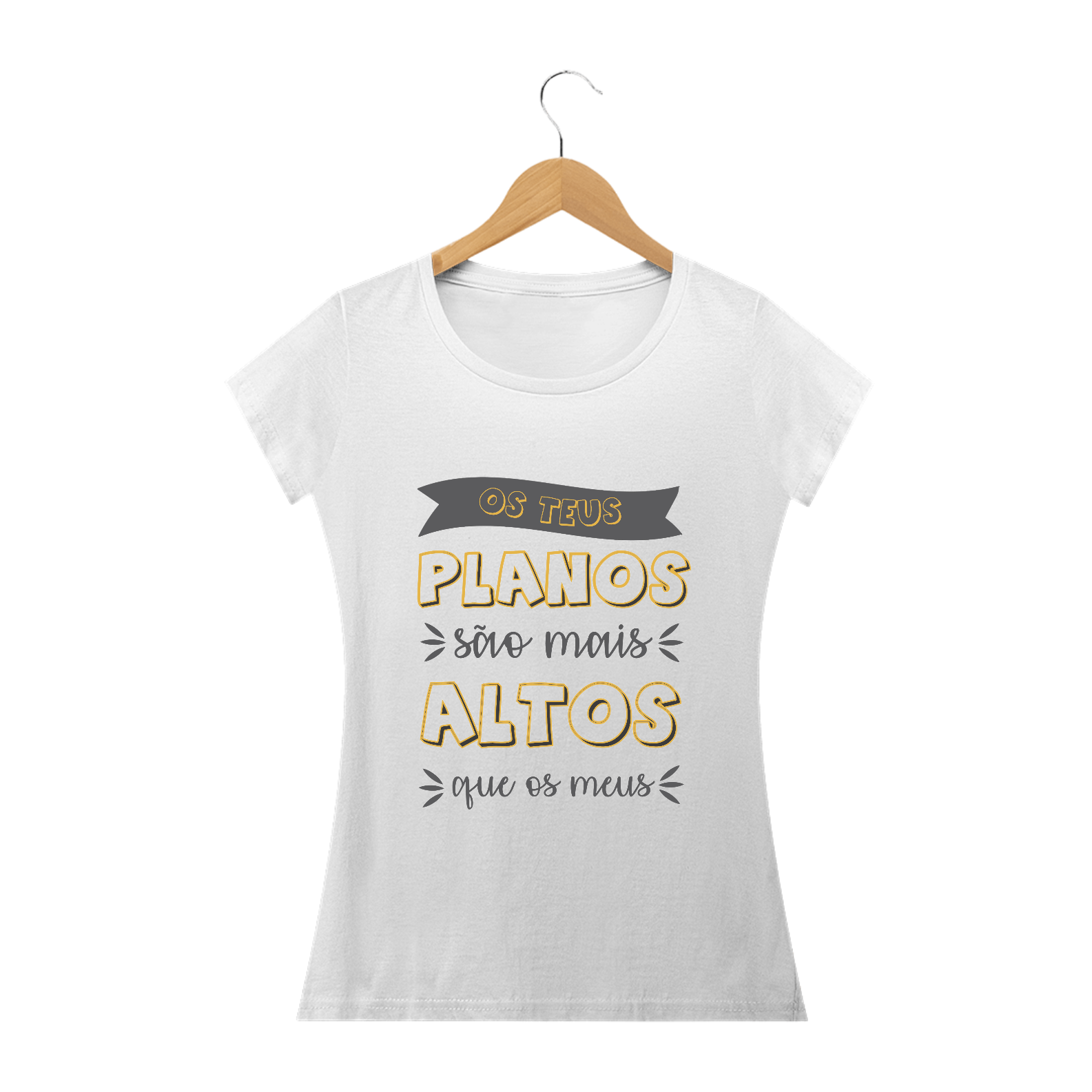 Nome do produto  Camisa Feminina Teus Planos - Várias Cores