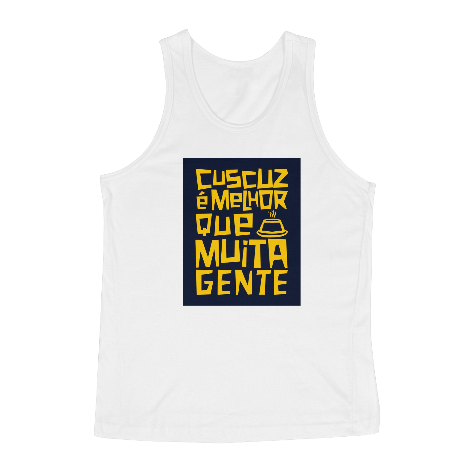 Nome do produto  CUSCUZ É MELHOR QUE MUITA GENTE - REGATA CLASSIC