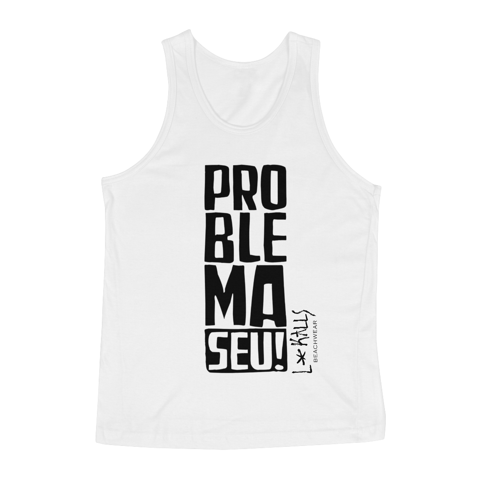 Nome do produto  PROBLEMA SEU! - REGATA CLASSIC