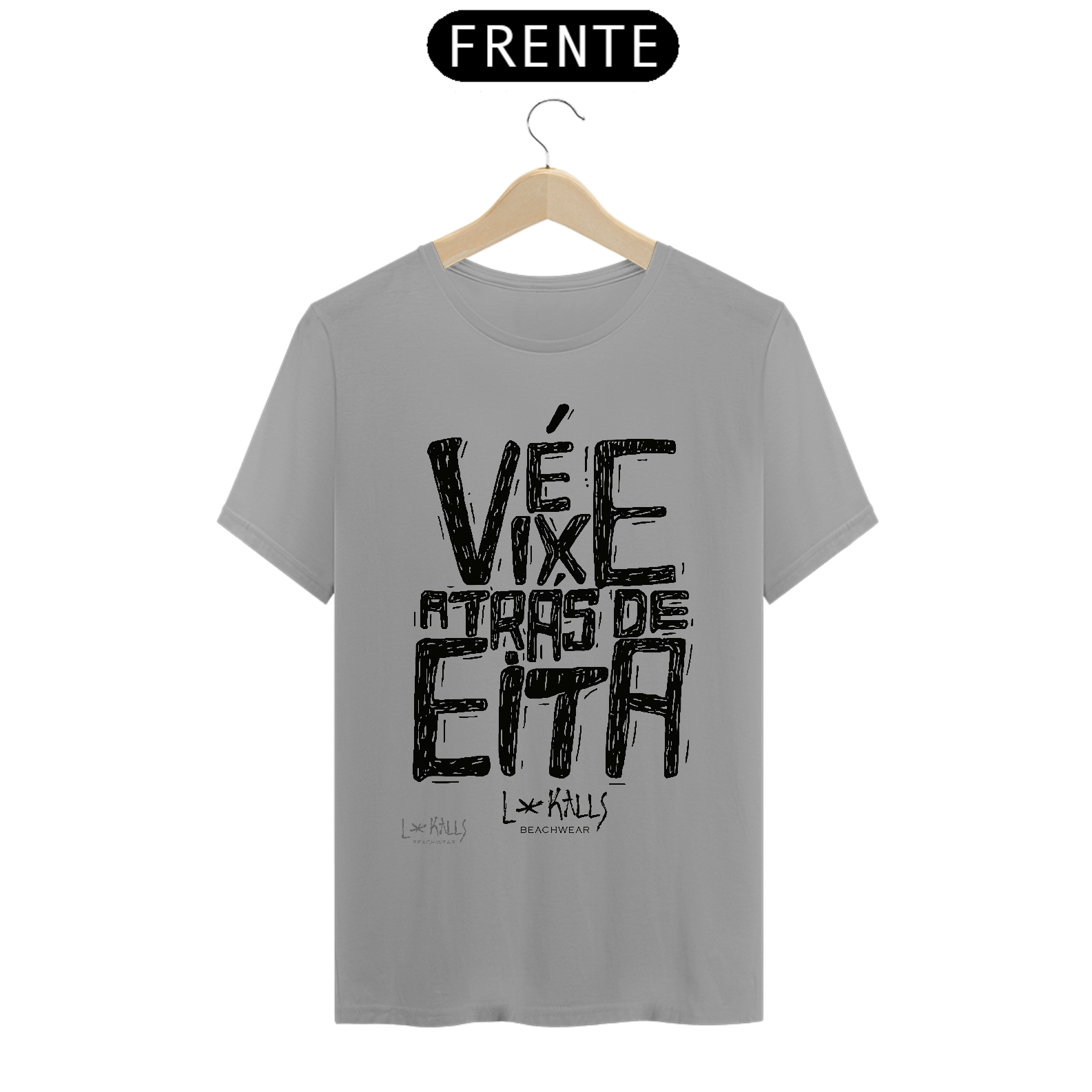 É VIXE ATRAS DE EITA - CAMISETA QUALITY
