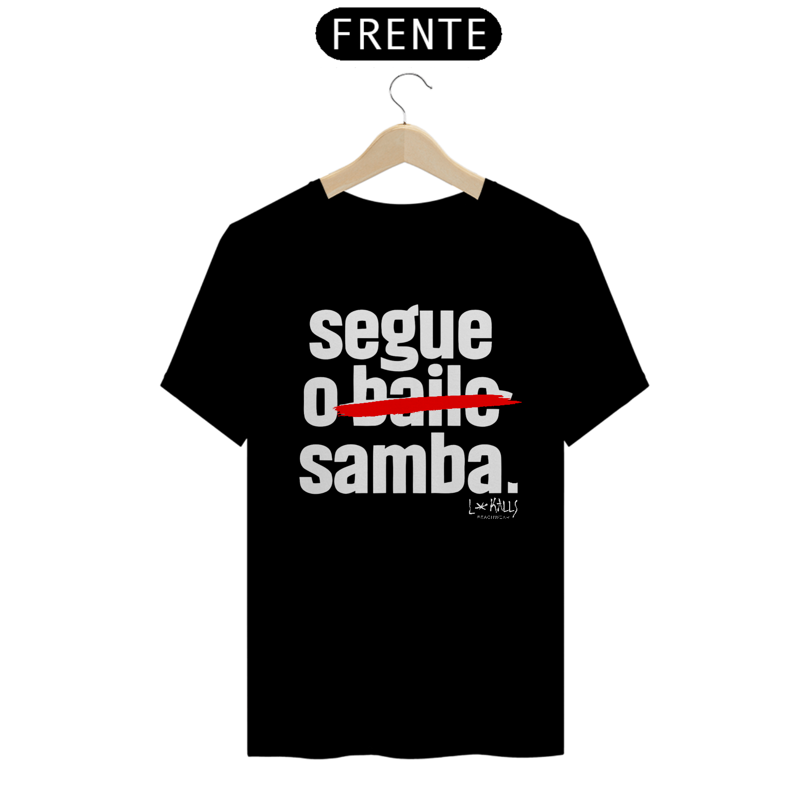 Nome do produto  SEGUE O SAMBA - CAMISETA QUALITY