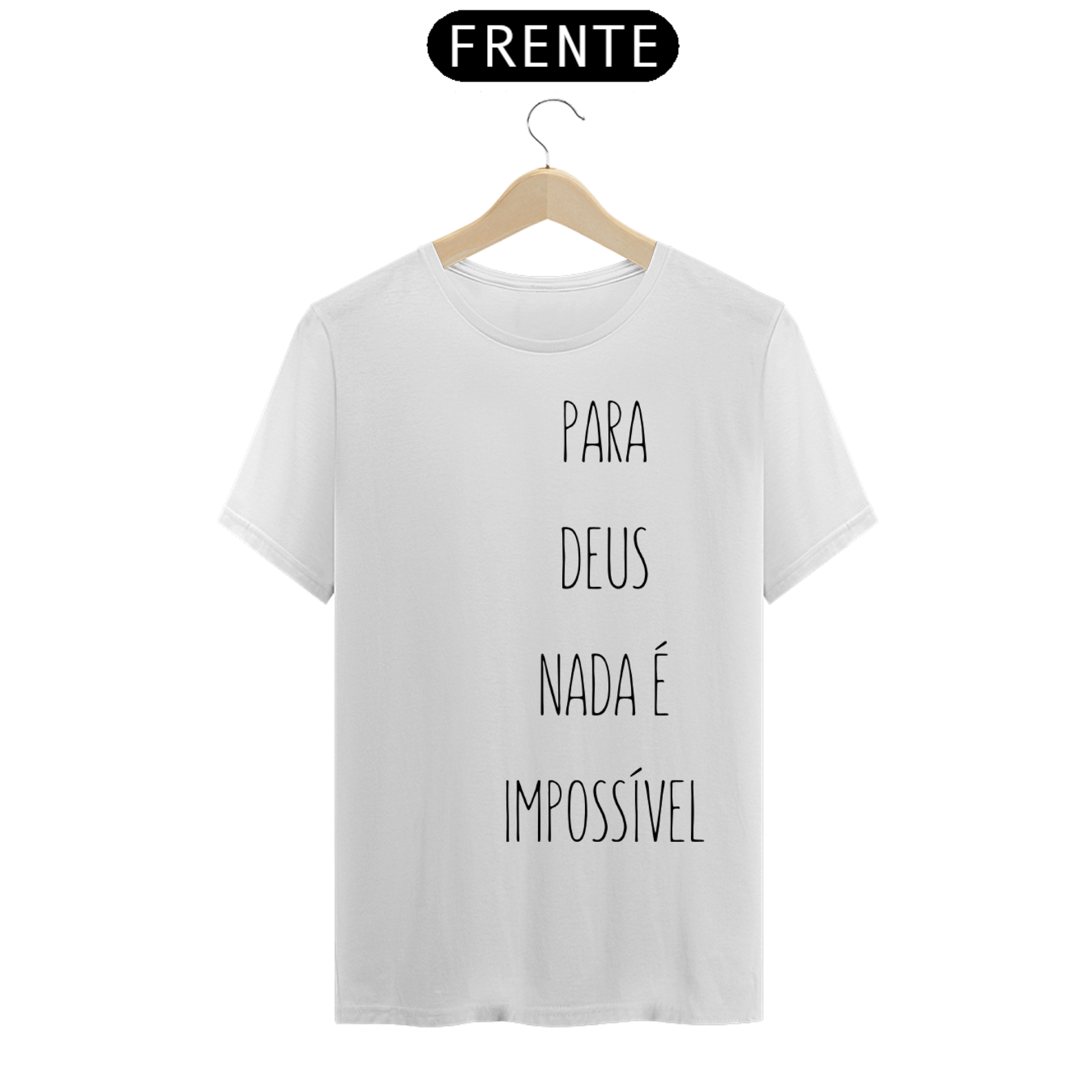 Camiseta Frases - Para Deus Nada é Impossível - Estampa Preta
